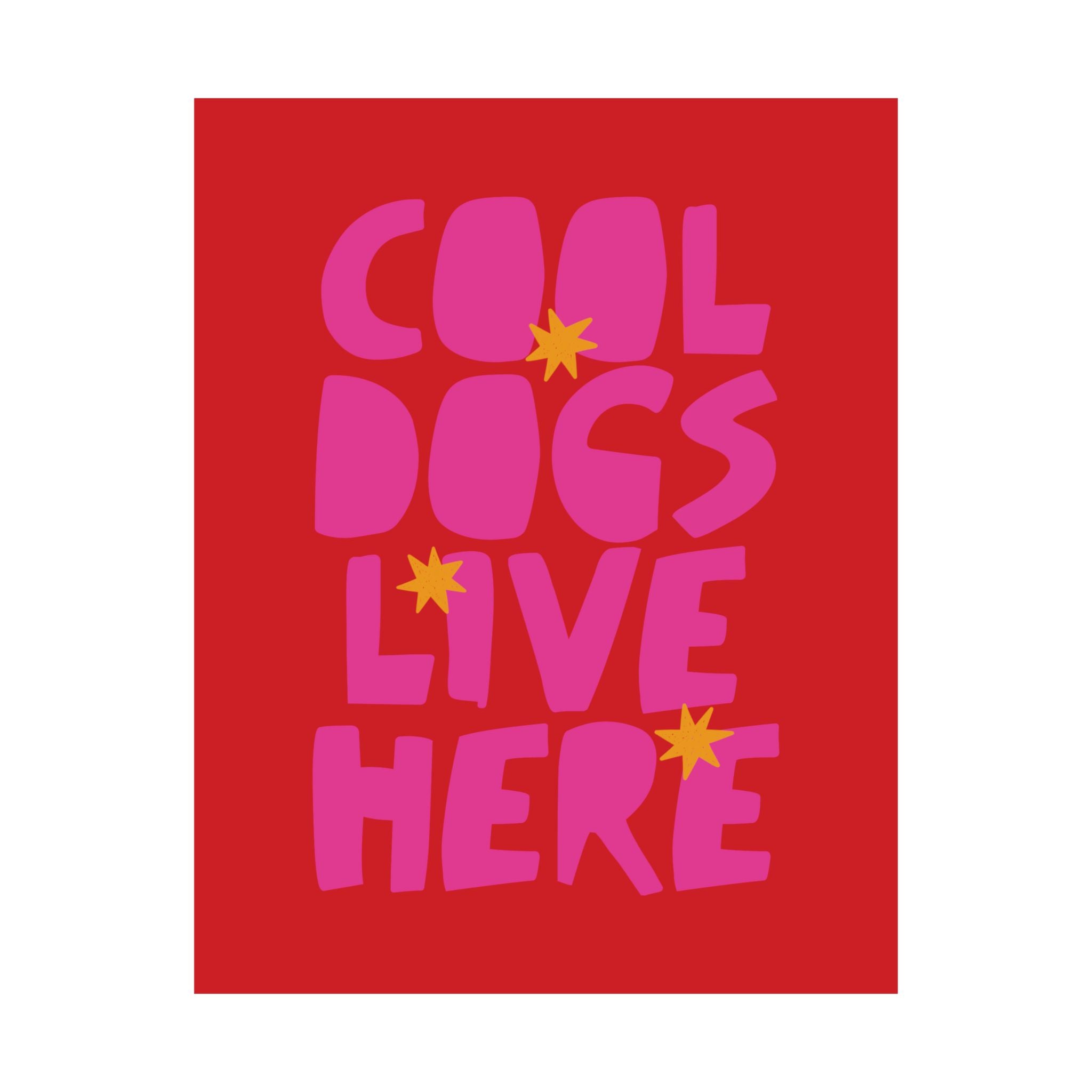 Cool Dogs Live Here Poster, Eclectic Red Pink Typography Art Print