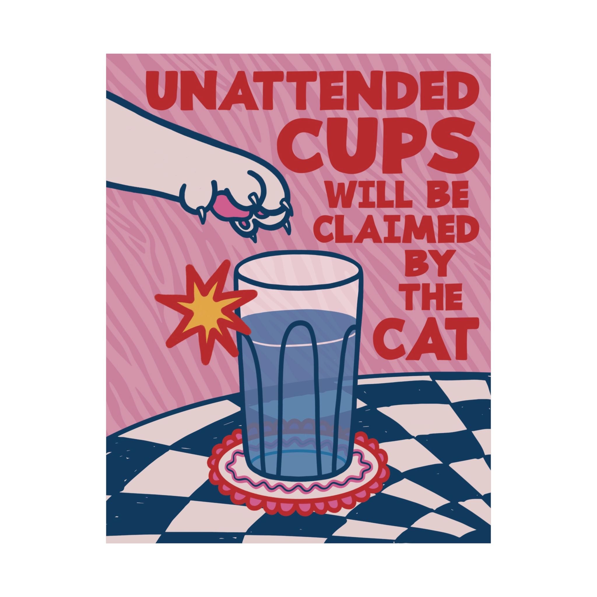 Eclectic Unattended Cups Will Be Claimed By The Cat  Poster, Cats Lovers Art Print