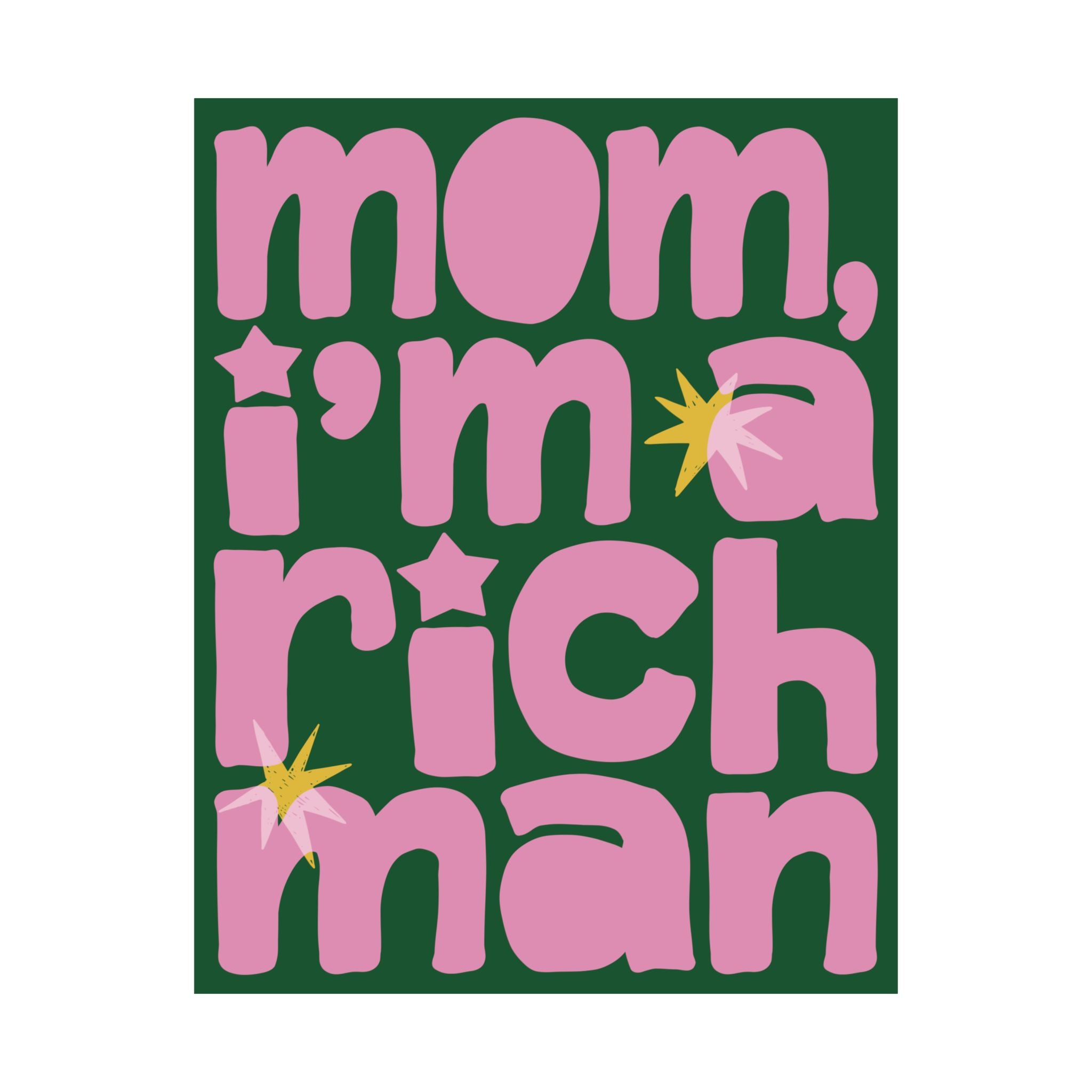 Mom, I'm A RICH Man Funky Typography Poster, Green, Pink Eclectic Wall Art Print