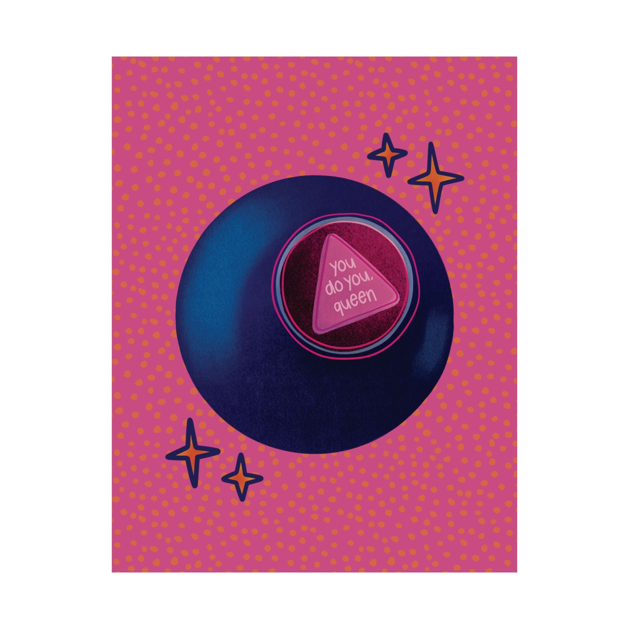 Eclectic You Do You Queen Poster, Self Motivation Magic 8 Ball Art Print