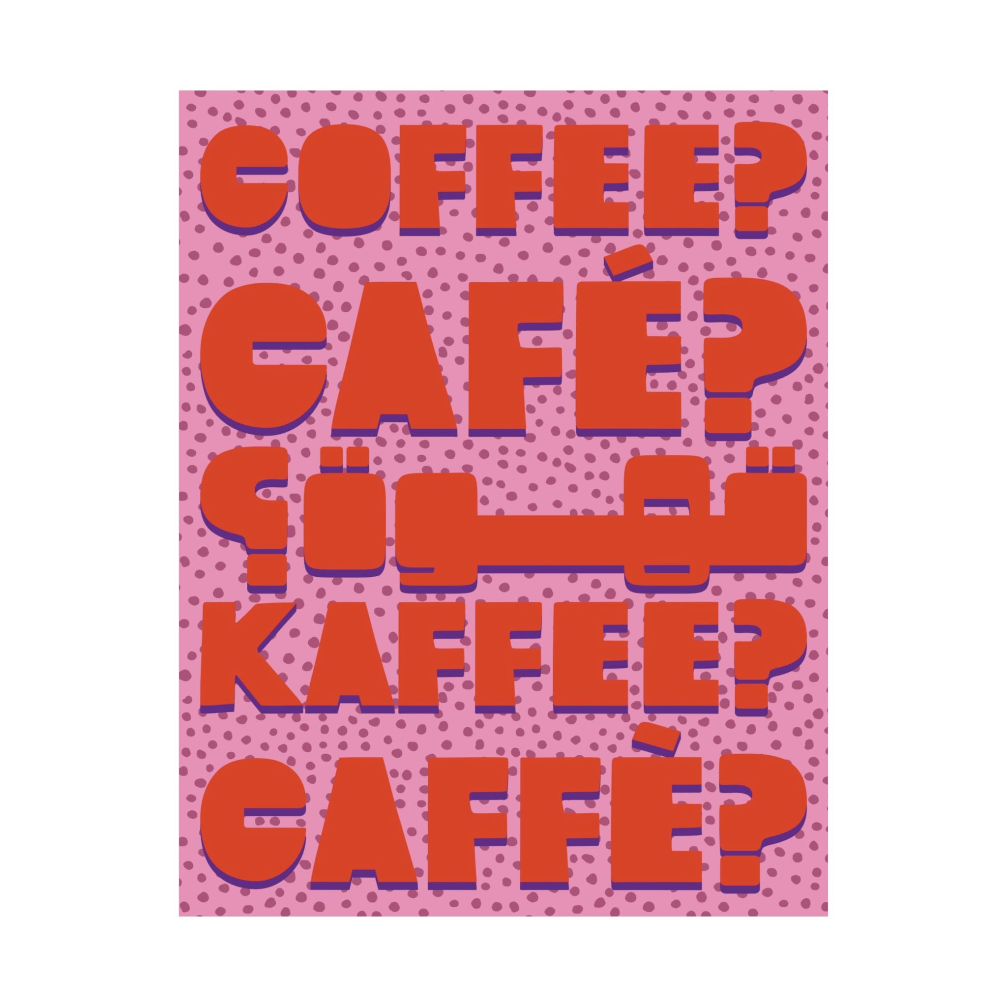Typography Coffee, Café, Caffè, Kaffee, قهوة Pink Orange Poster, Caffeine Art Print