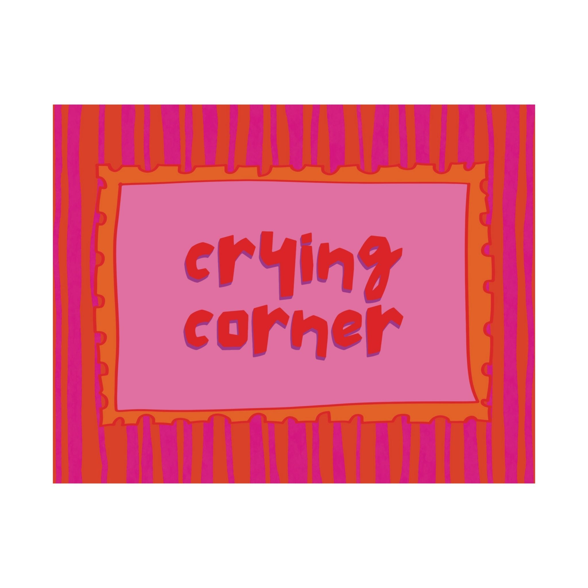 Funky Crying Corner Poster, Typography Text Pink Orange Wall Print