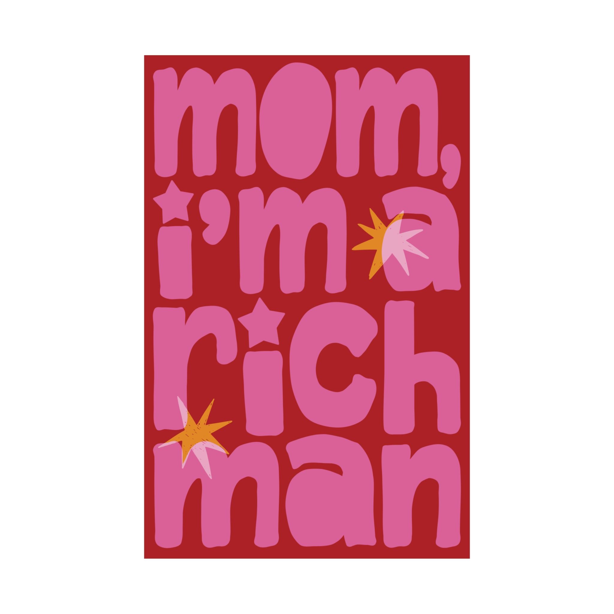 Mom, I'm A RICH Man Bold Typography Poster, Red, Pink Eclectic Wall Art Print