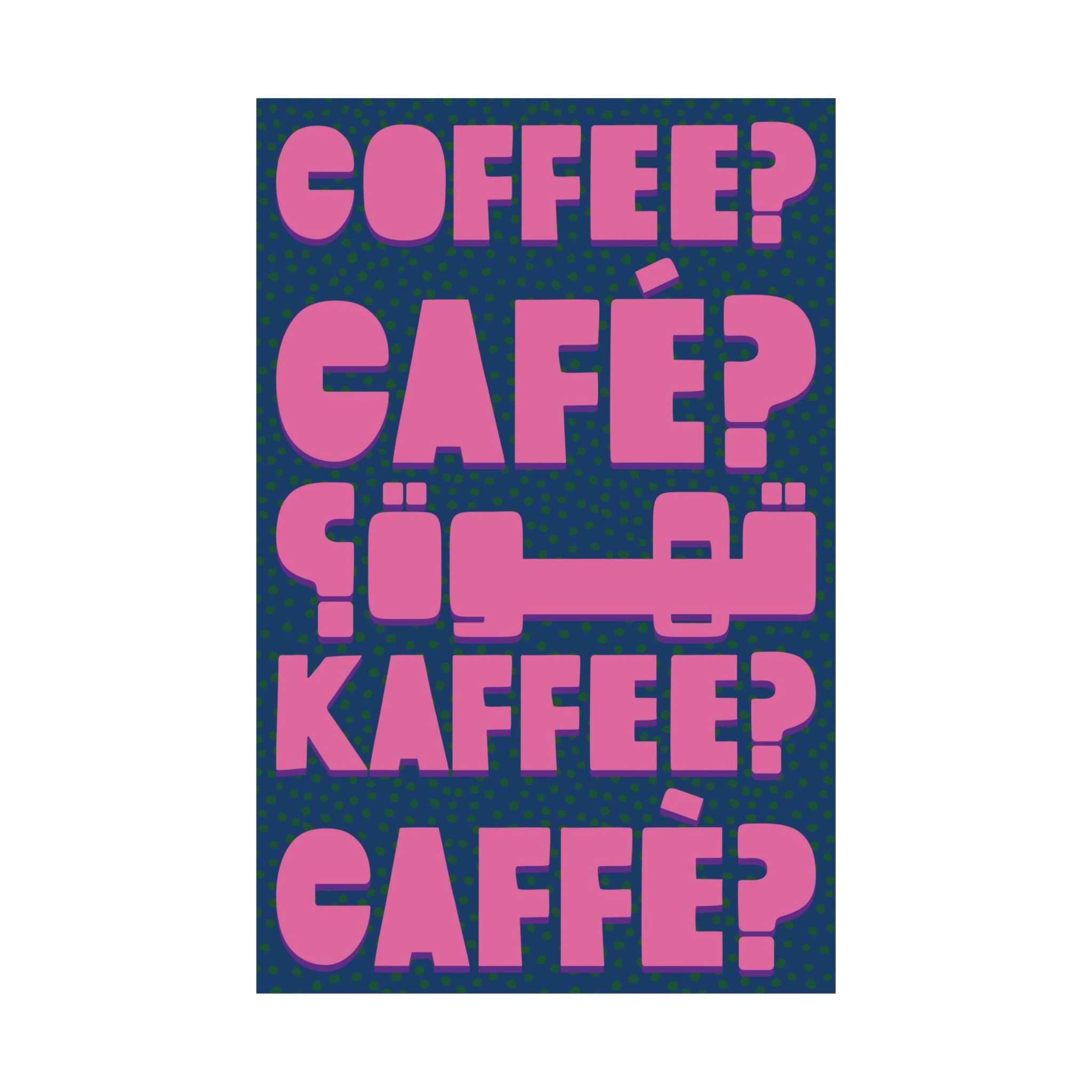 Typography Coffee, Café, Caffè, Kaffee, قهوة Blue Pink Poster, Caffeine Art Print