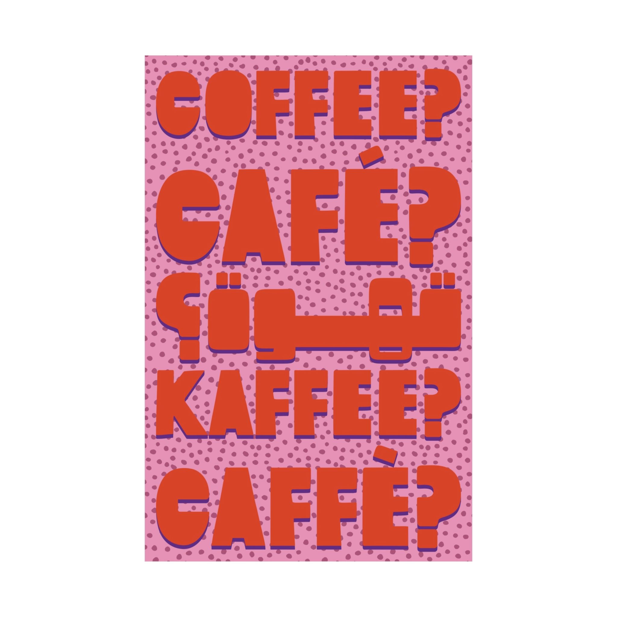 Typography Coffee, Café, Caffè, Kaffee, قهوة Pink Orange Poster, Caffeine Art Print