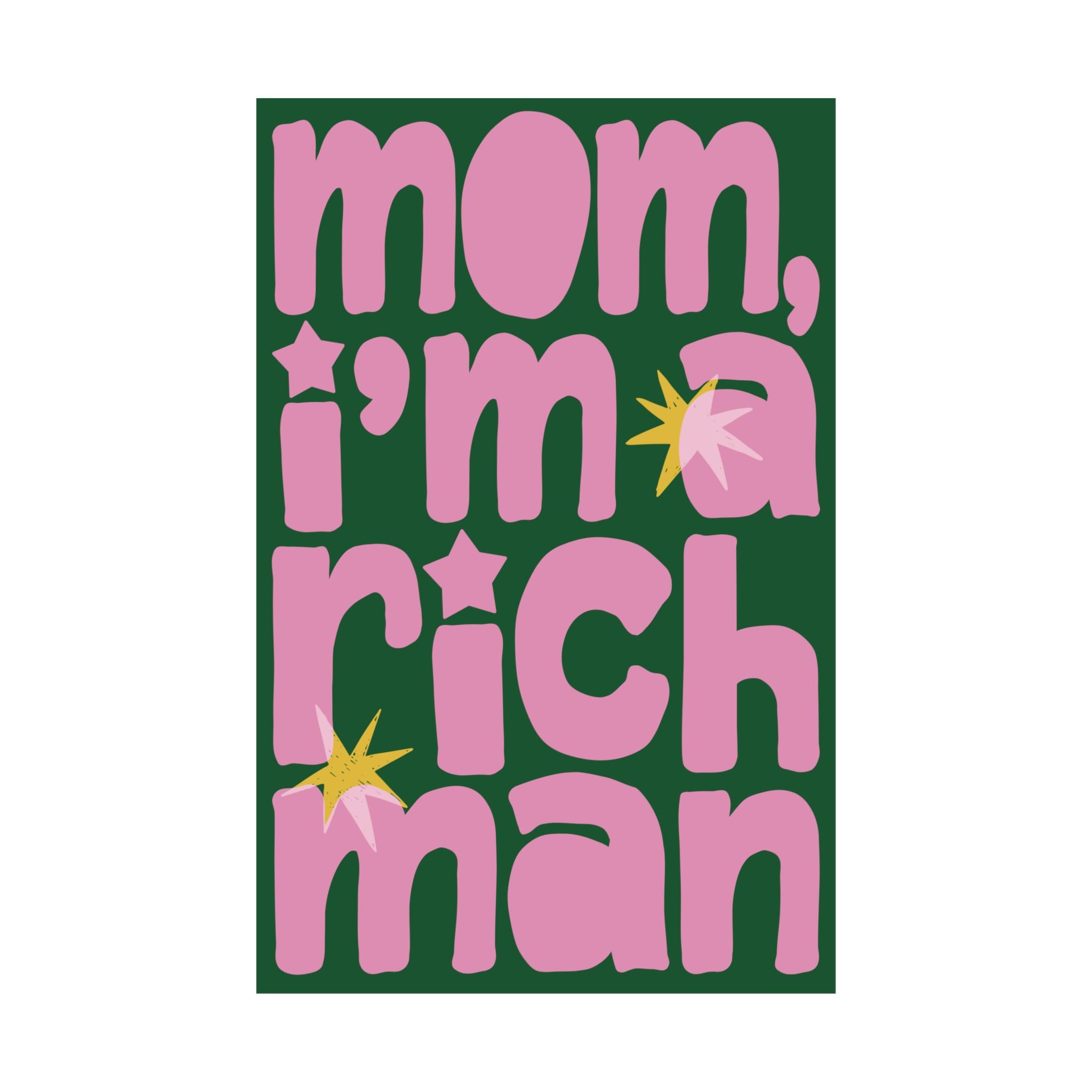 Mom, I'm A RICH Man Funky Typography Poster, Green, Pink Eclectic Wall Art Print