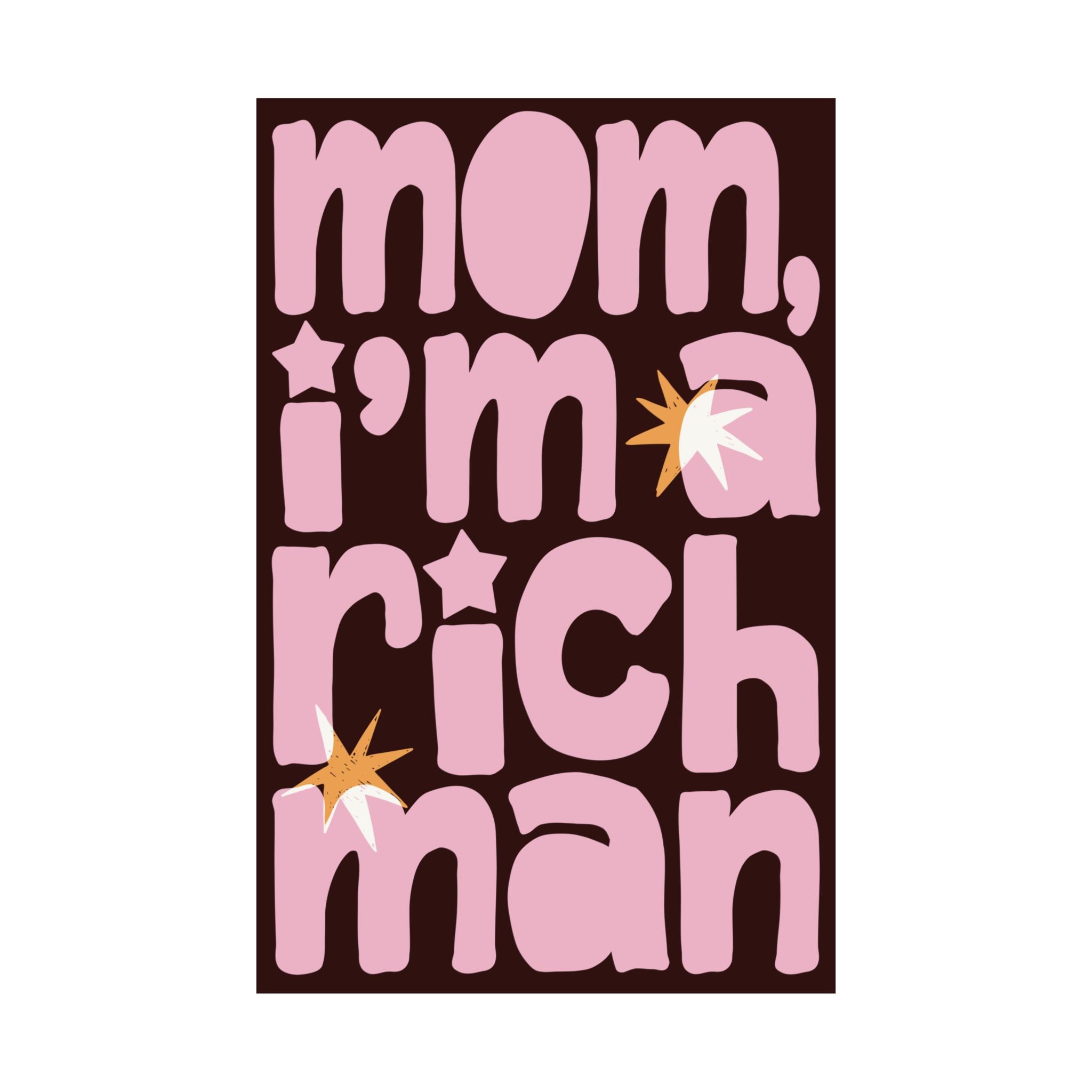 Mom, I'm A RICH Man Typography Poster, Chocolate Brown, Pink Eclectic Art Print