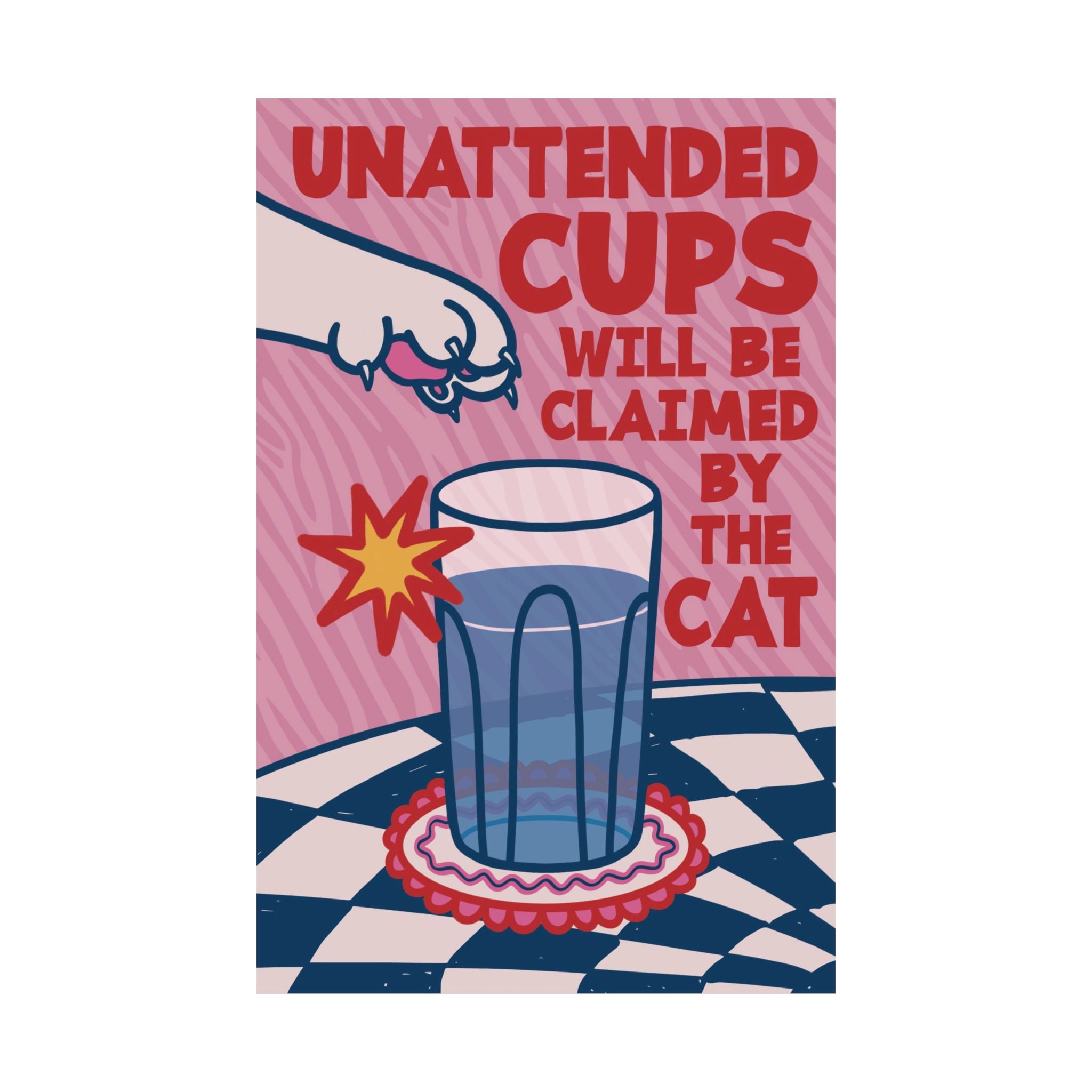 Eclectic Unattended Cups Will Be Claimed By The Cat  Poster, Cats Lovers Art Print