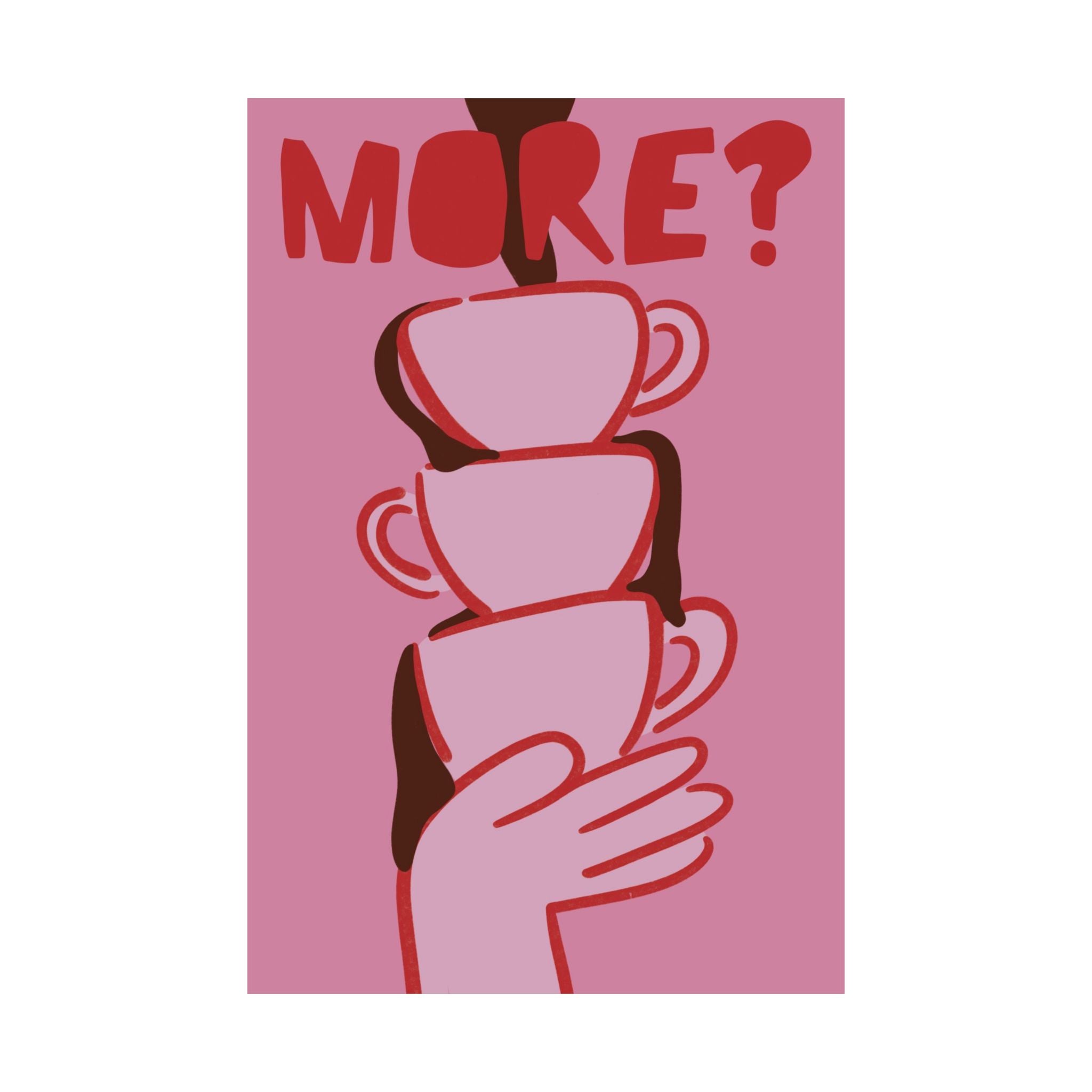 Funky "More?" Coffee Poster, Eclectic Hand Drawn Espresso Mugs Art Print
