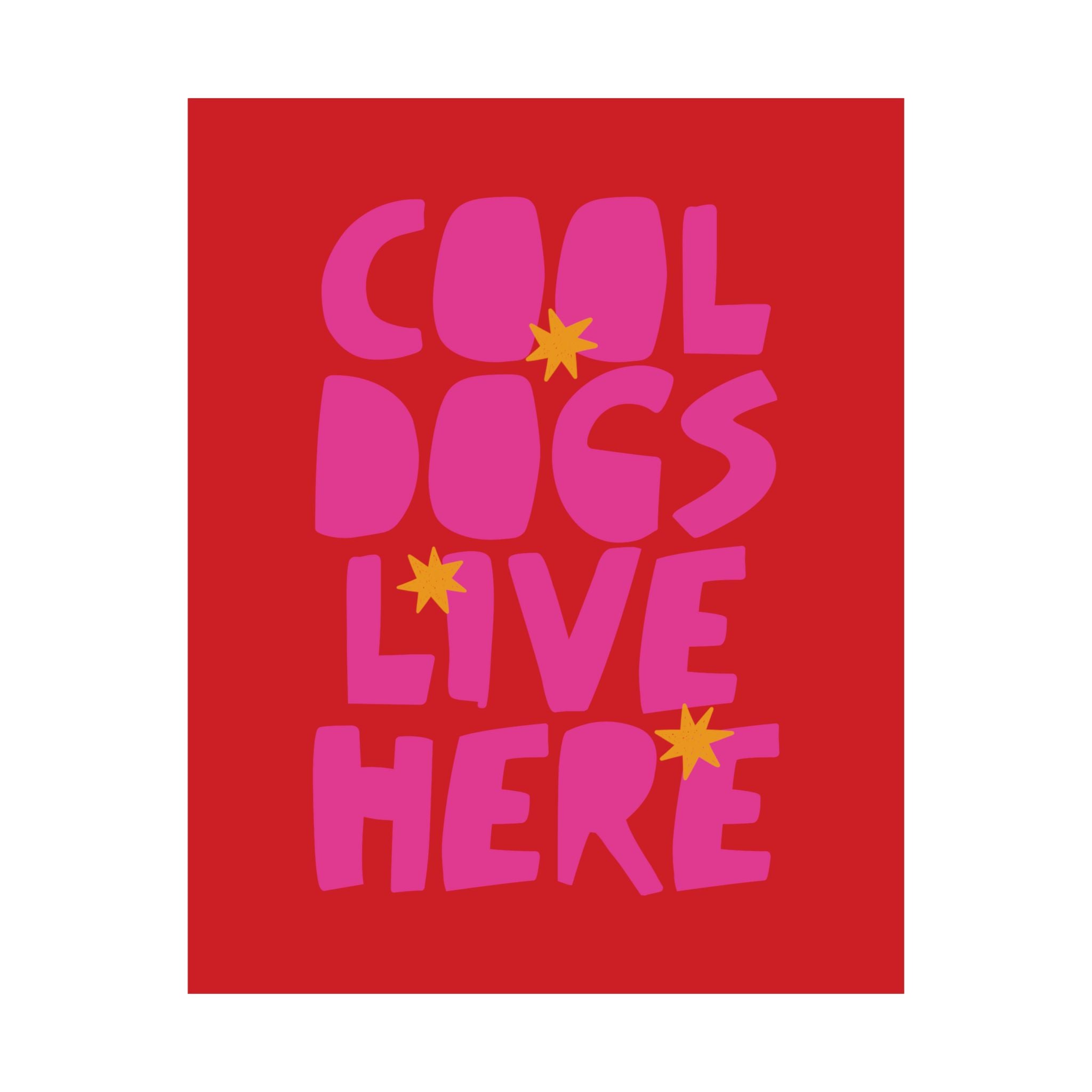 Cool Dogs Live Here Poster, Eclectic Red Pink Typography Art Print