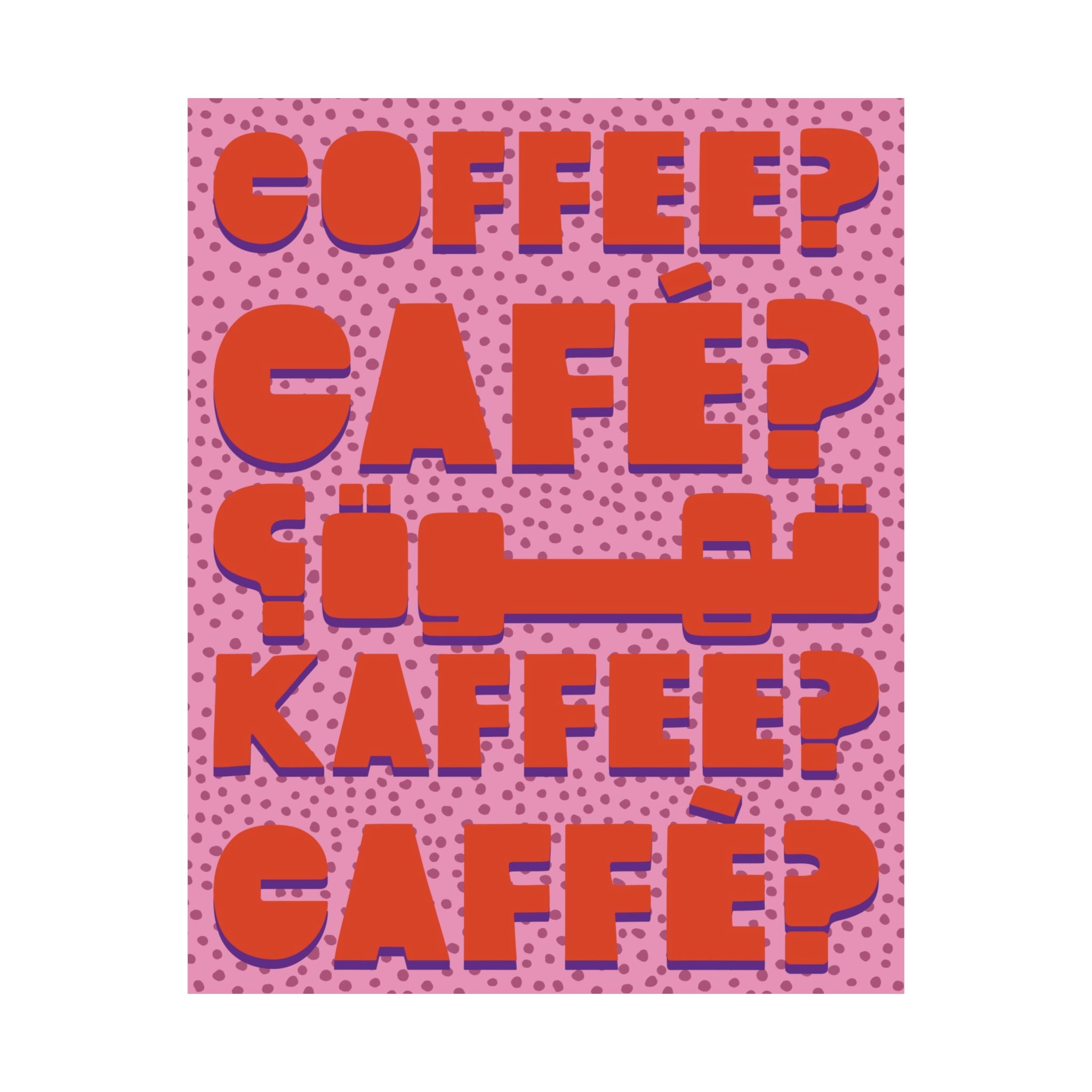 Typography Coffee, Café, Caffè, Kaffee, قهوة Pink Orange Poster, Caffeine Art Print