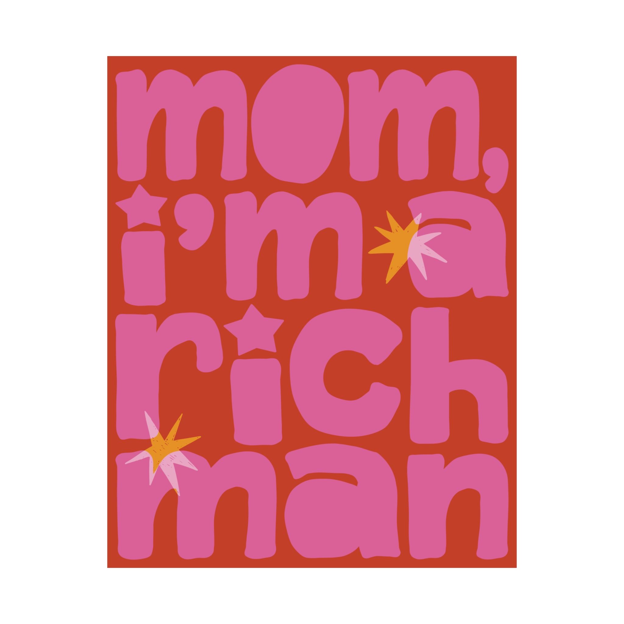 Mom, I'm A RICH Man Bold Typography Poster, Orange, Pink Eclectic Wall Art Print