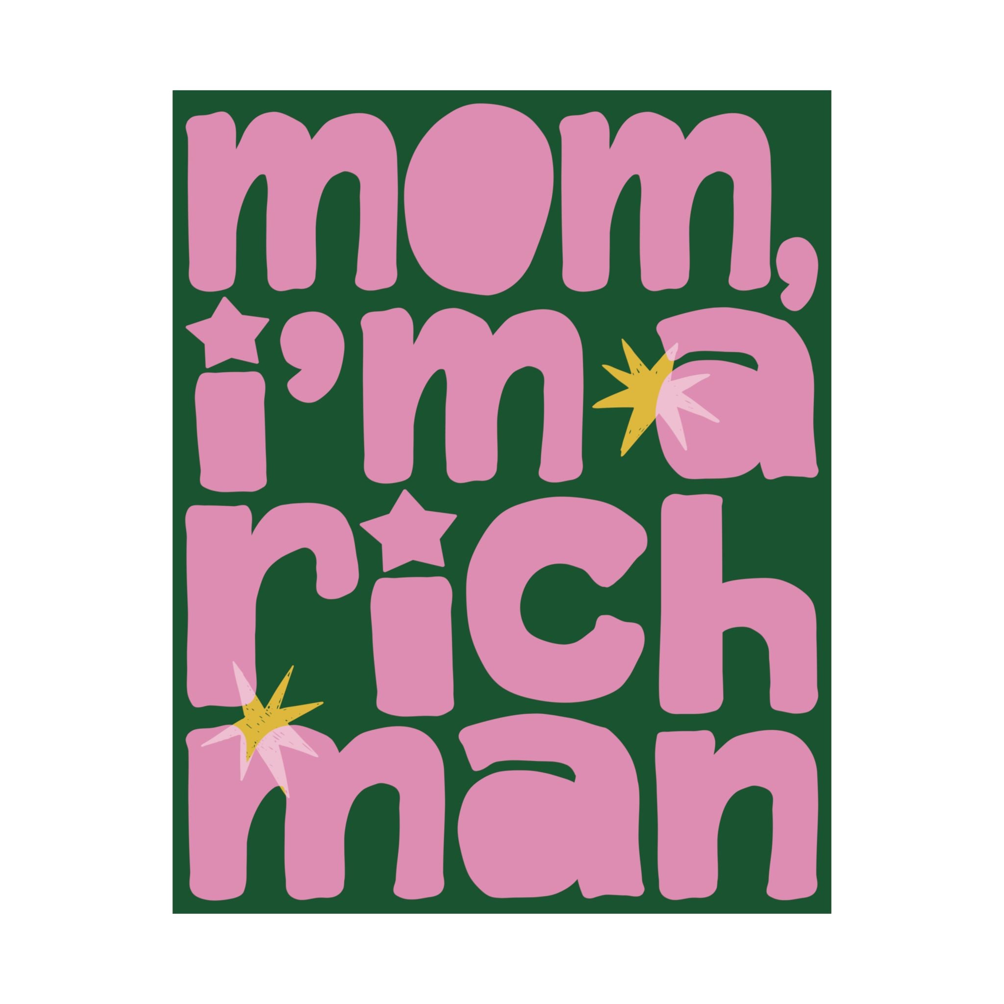Mom, I'm A RICH Man Funky Typography Poster, Green, Pink Eclectic Wall Art Print