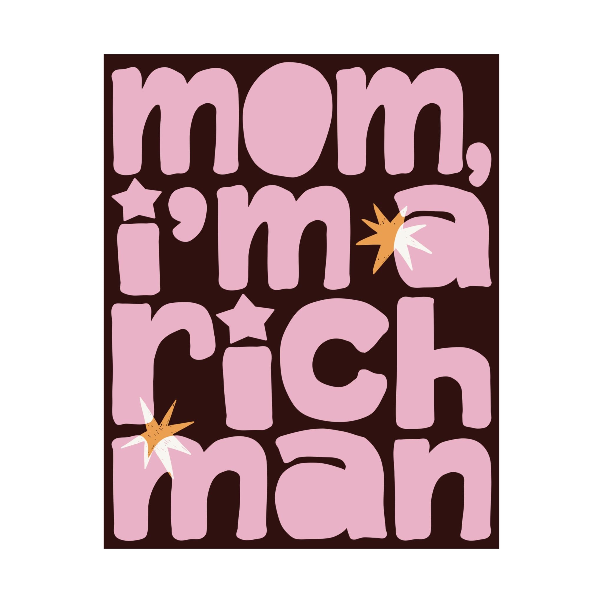 Mom, I'm A RICH Man Typography Poster, Chocolate Brown, Pink Eclectic Art Print