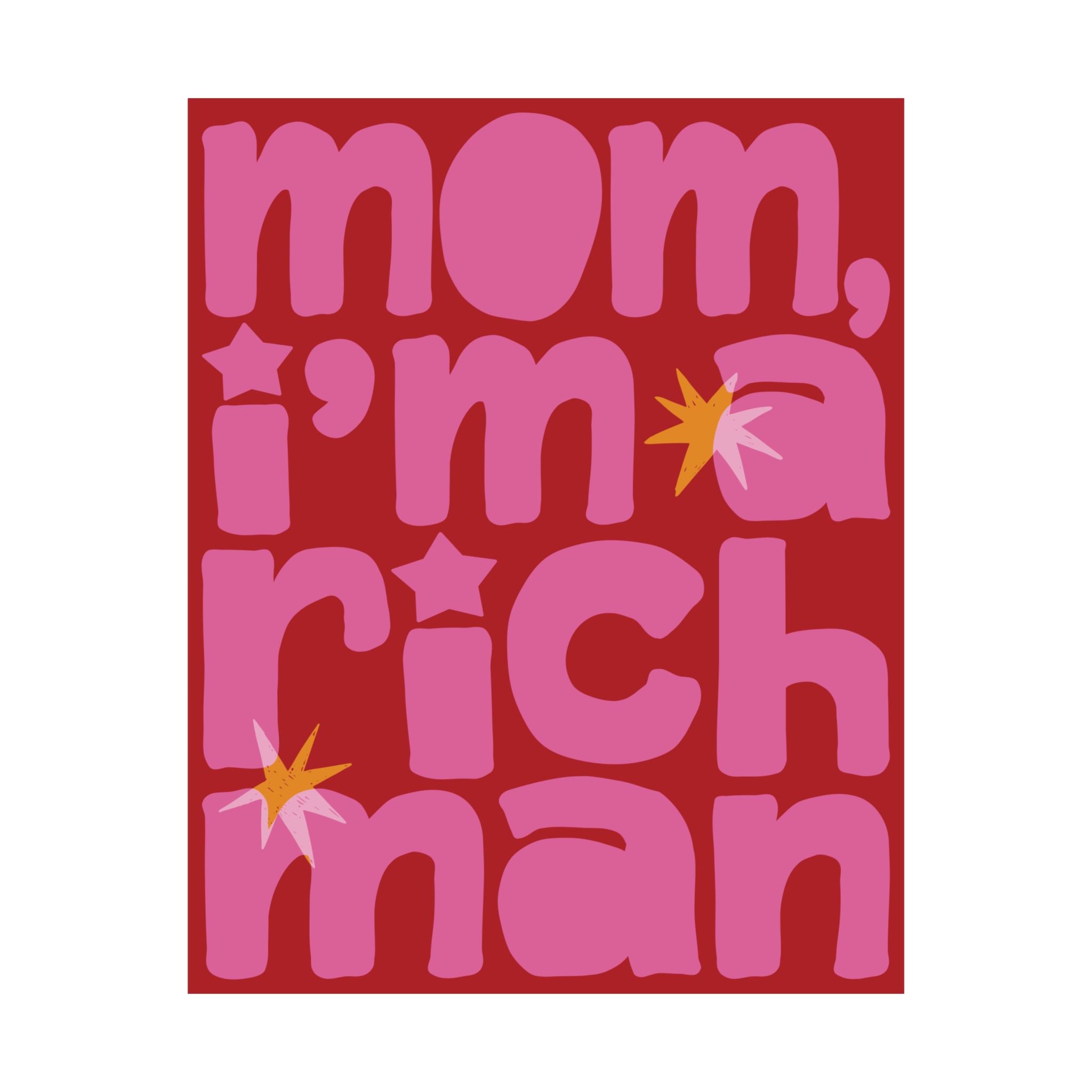 Mom, I'm A RICH Man Bold Typography Poster, Red, Pink Eclectic Wall Art Print