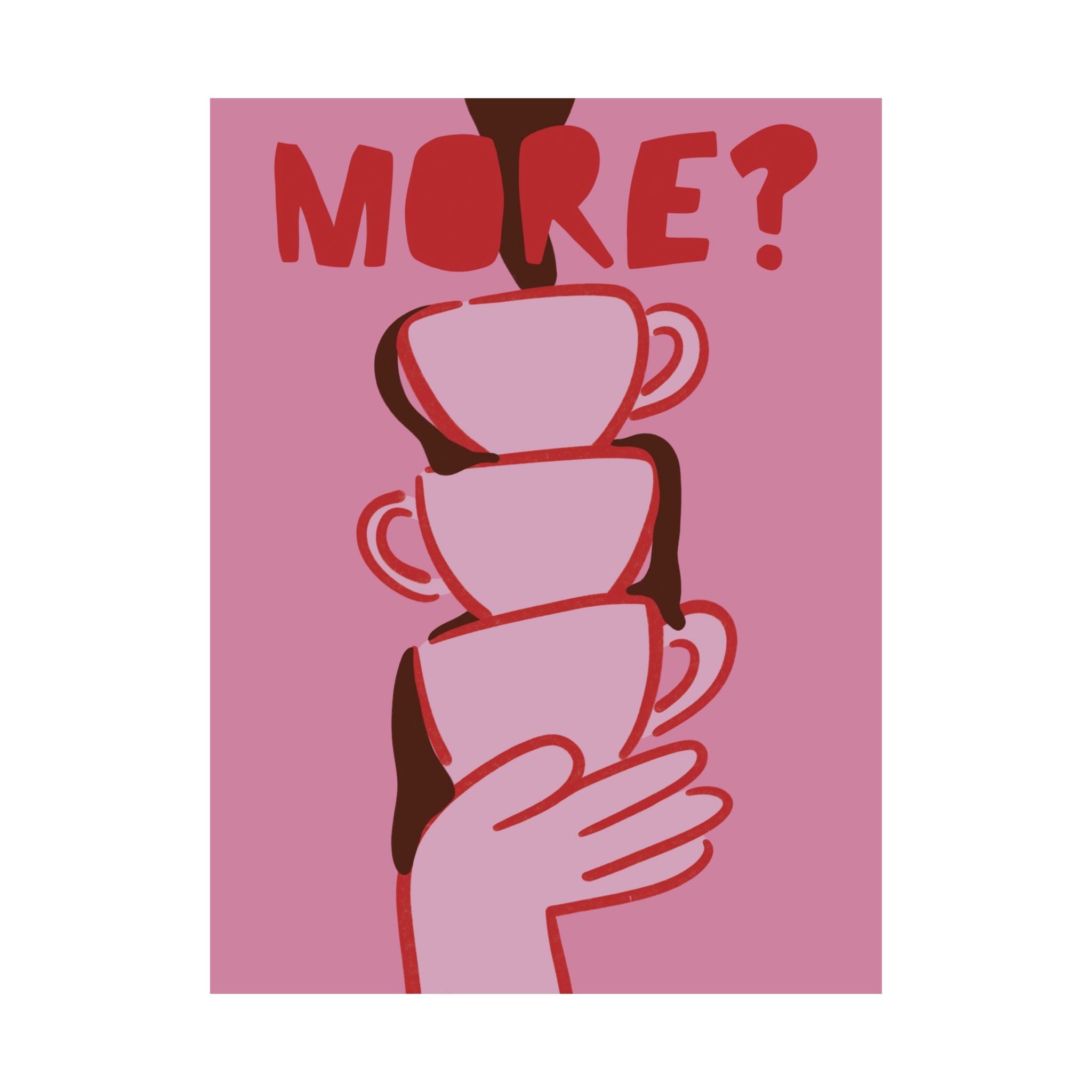 Funky "More?" Coffee Poster, Eclectic Hand Drawn Espresso Mugs Art Print