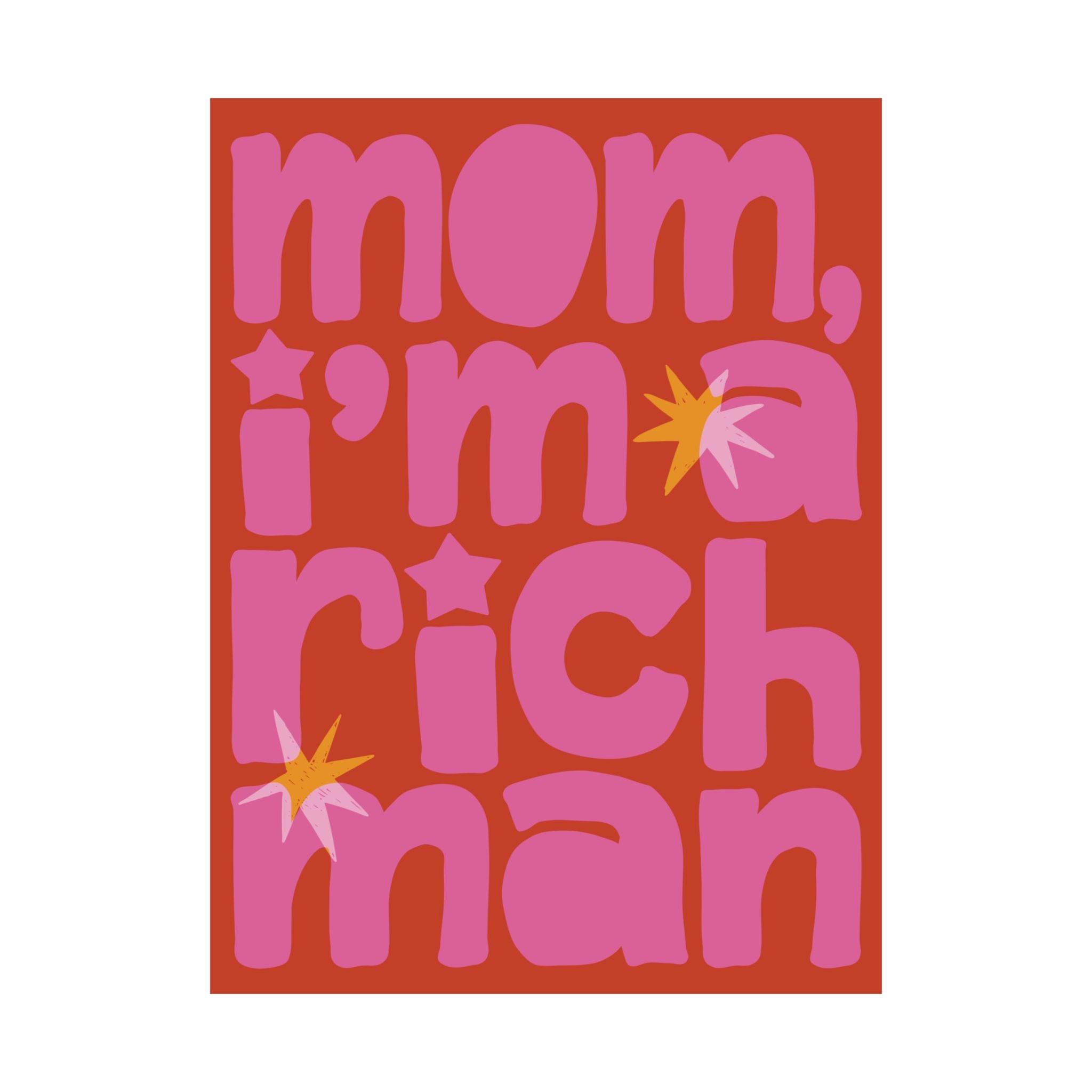 Mom, I'm A RICH Man Bold Typography Poster, Orange, Pink Eclectic Wall Art Print