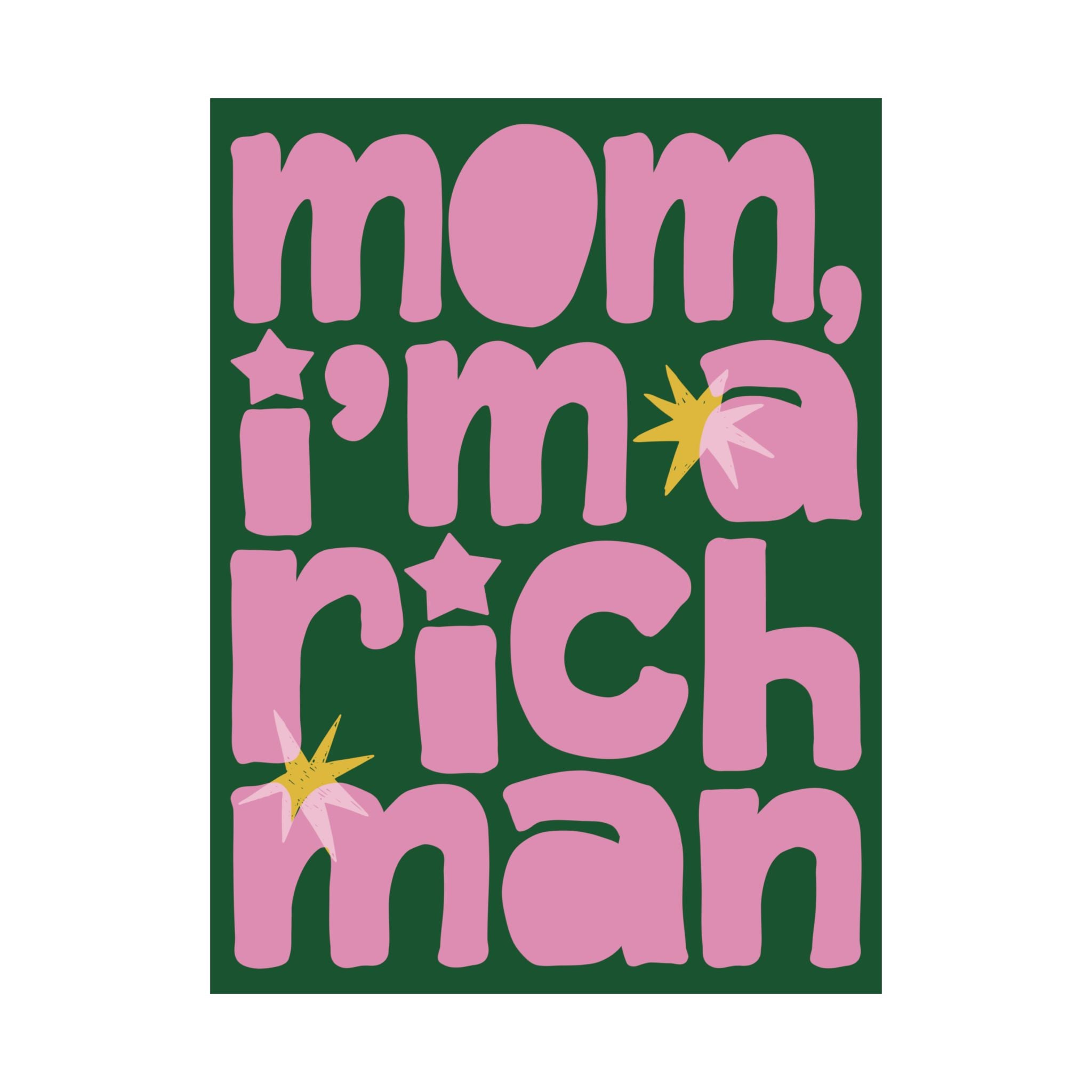Mom, I'm A RICH Man Funky Typography Poster, Green, Pink Eclectic Wall Art Print