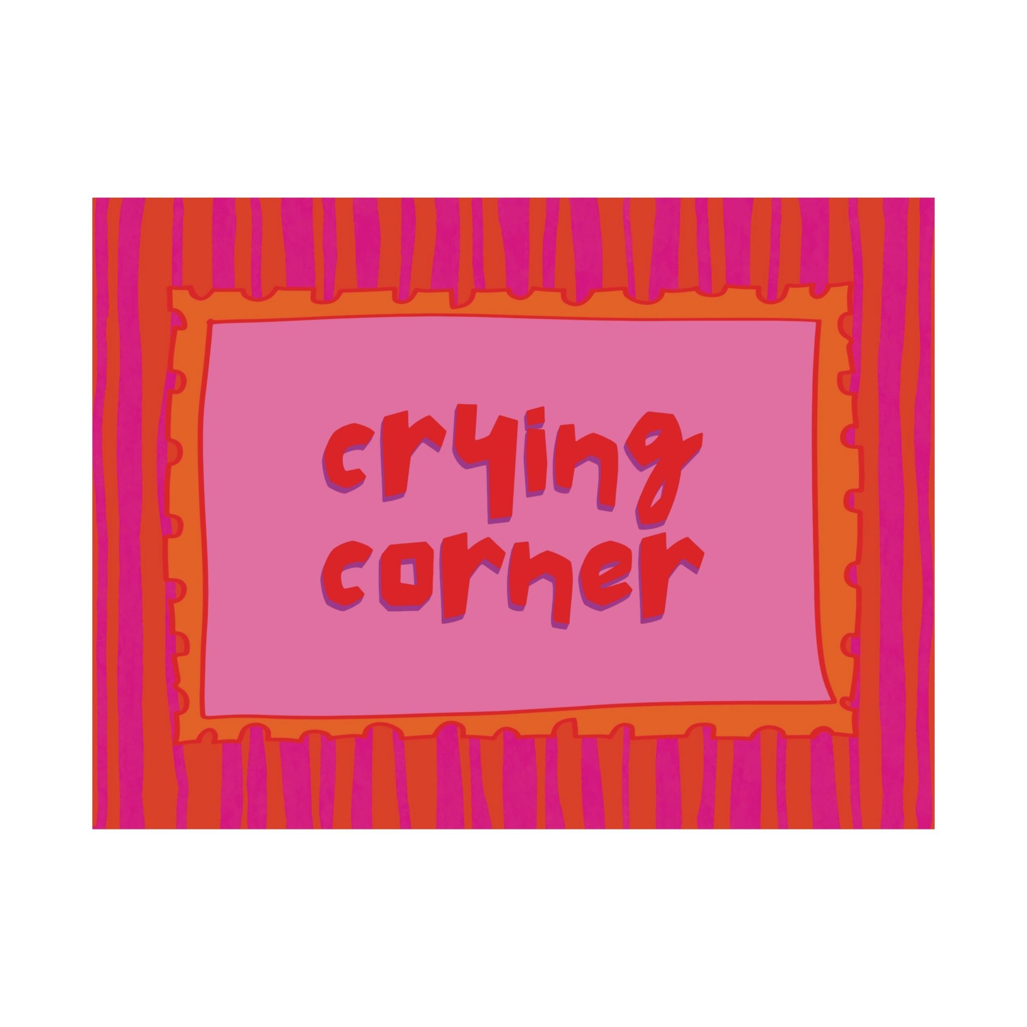 Funky Crying Corner Poster, Typography Text Pink Orange Wall Print