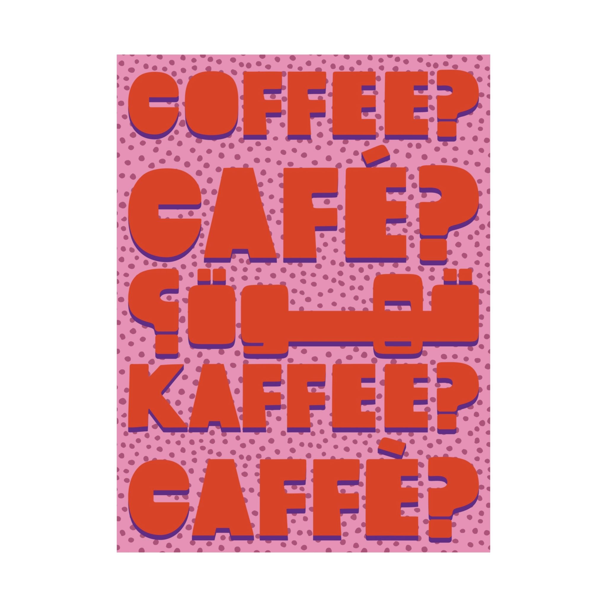 Typography Coffee, Café, Caffè, Kaffee, قهوة Pink Orange Poster, Caffeine Art Print