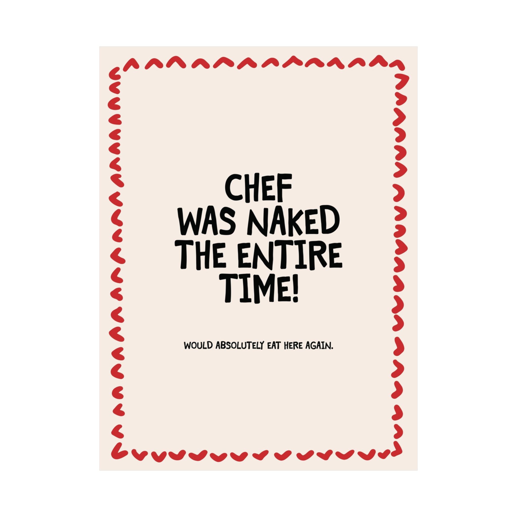 Chef Was Naked The Entire Time Poster, Red Hearts Cooking Art Print