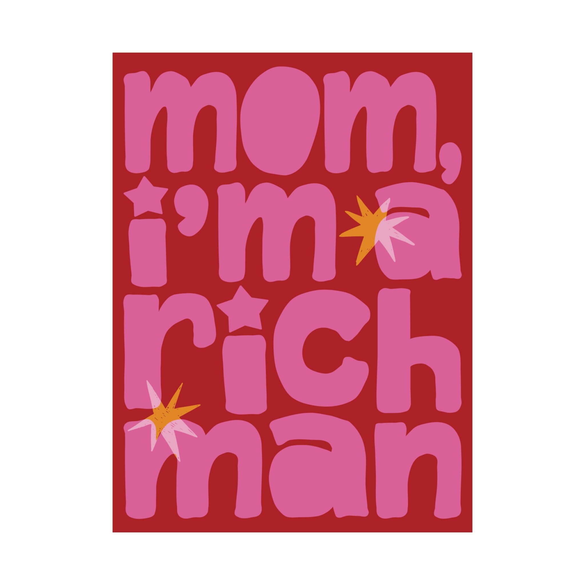 Mom, I'm A RICH Man Bold Typography Poster, Red, Pink Eclectic Wall Art Print