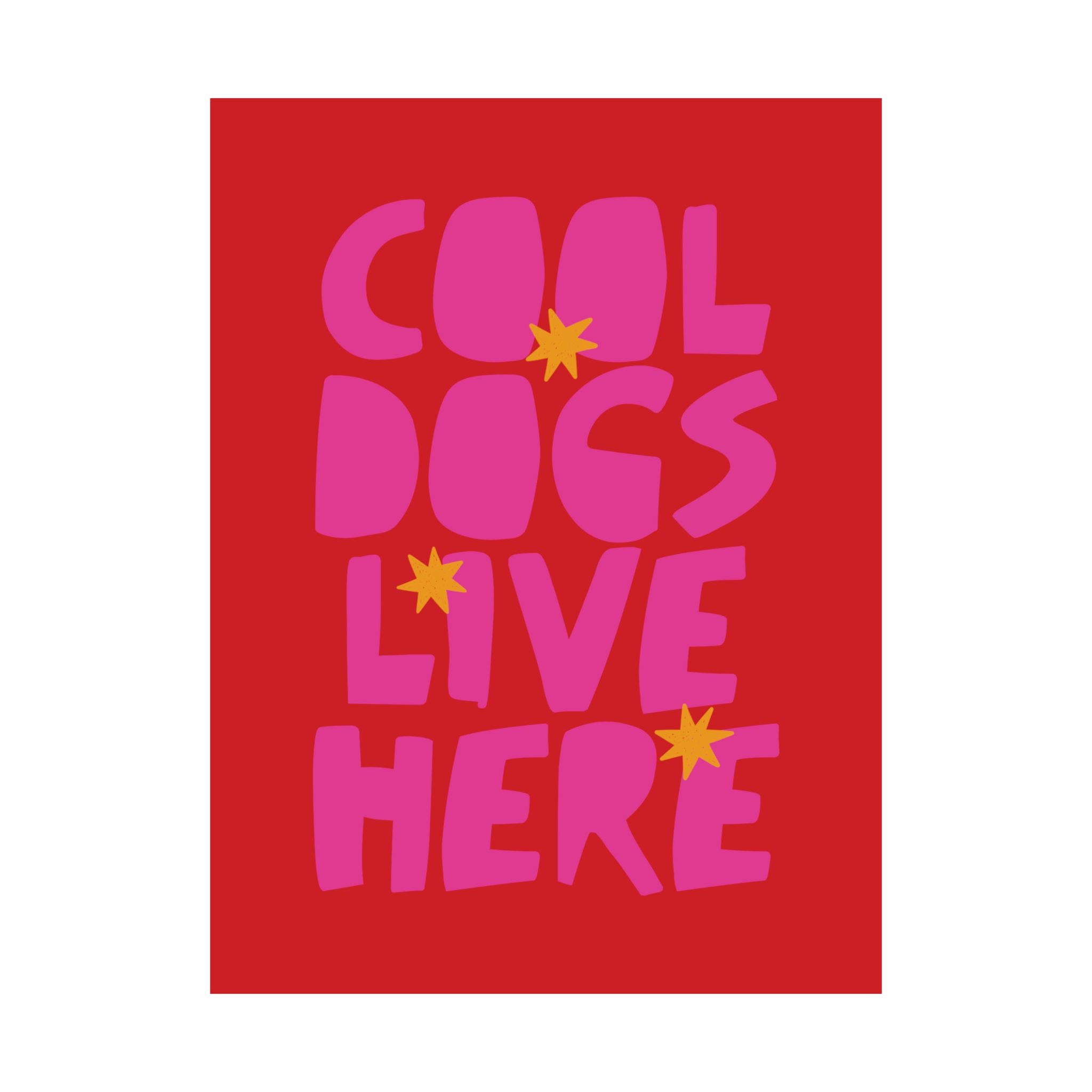 Cool Dogs Live Here Poster, Eclectic Red Pink Typography Art Print