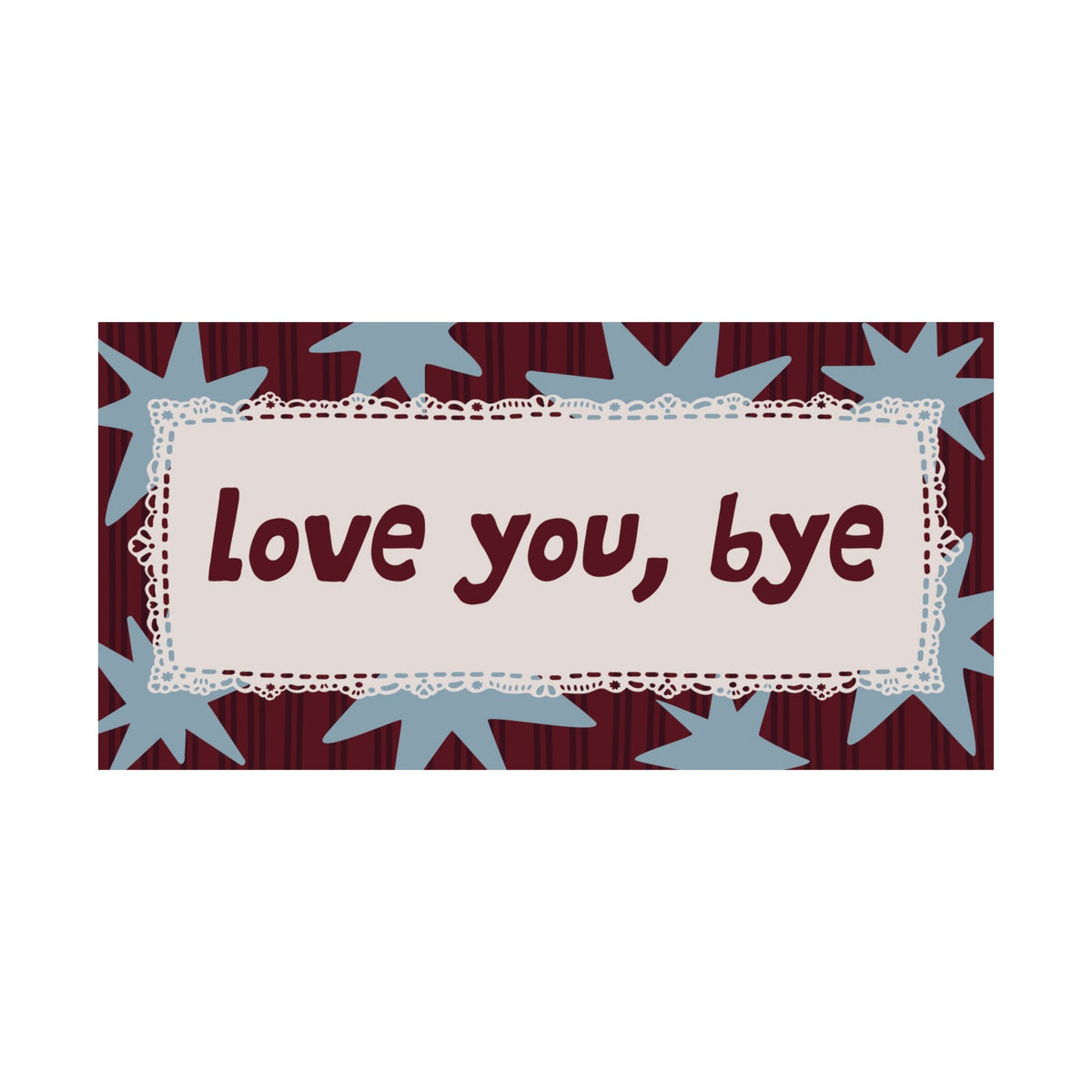 Love You Bye Blue Burgundy Entryway Poster, Horizontal Typography Wall Art