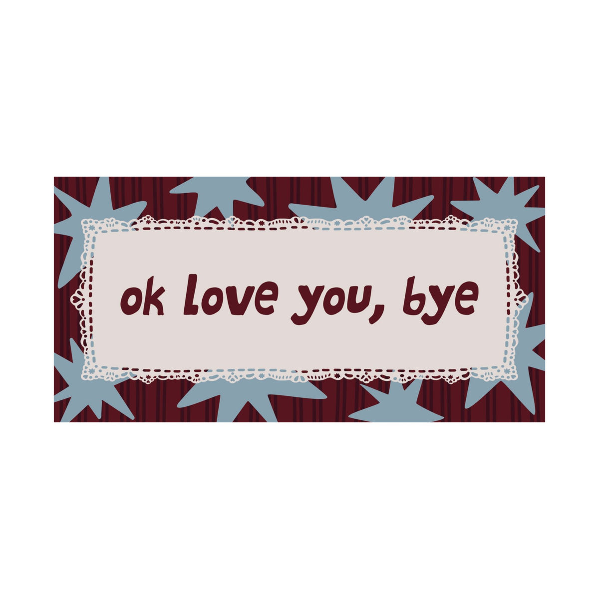 Ok Love You Bye Blue Burgundy Poster, Horizontal Typography Wall Art
