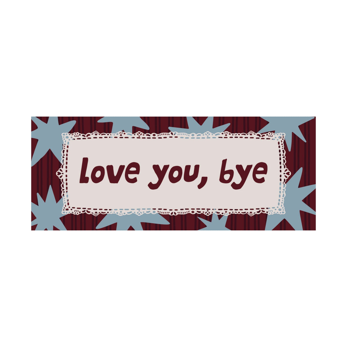 Love You Bye Blue Burgundy Entryway Poster, Horizontal Typography Wall Art