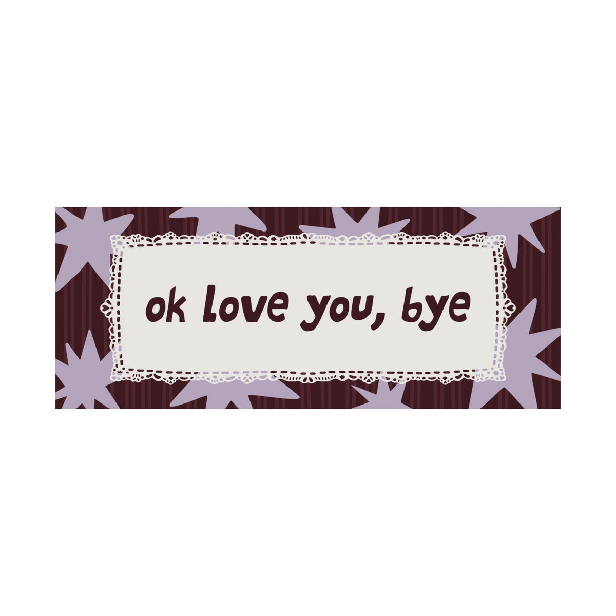 Ok Love You Bye Burgundy Lavender Poster, Horizontal Typography Wall Art