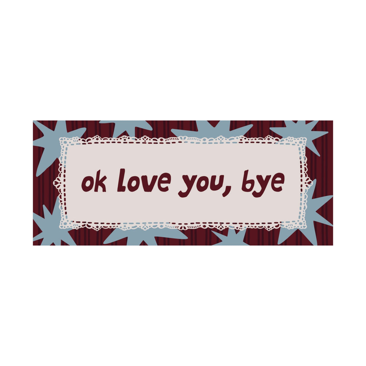Ok Love You Bye Blue Burgundy Poster, Horizontal Typography Wall Art