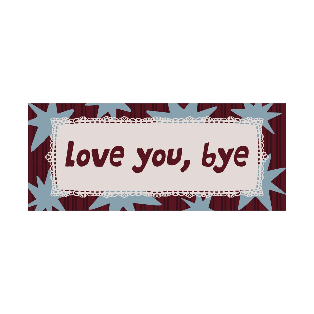 Love You Bye Blue Burgundy Entryway Poster, Horizontal Typography Wall Art