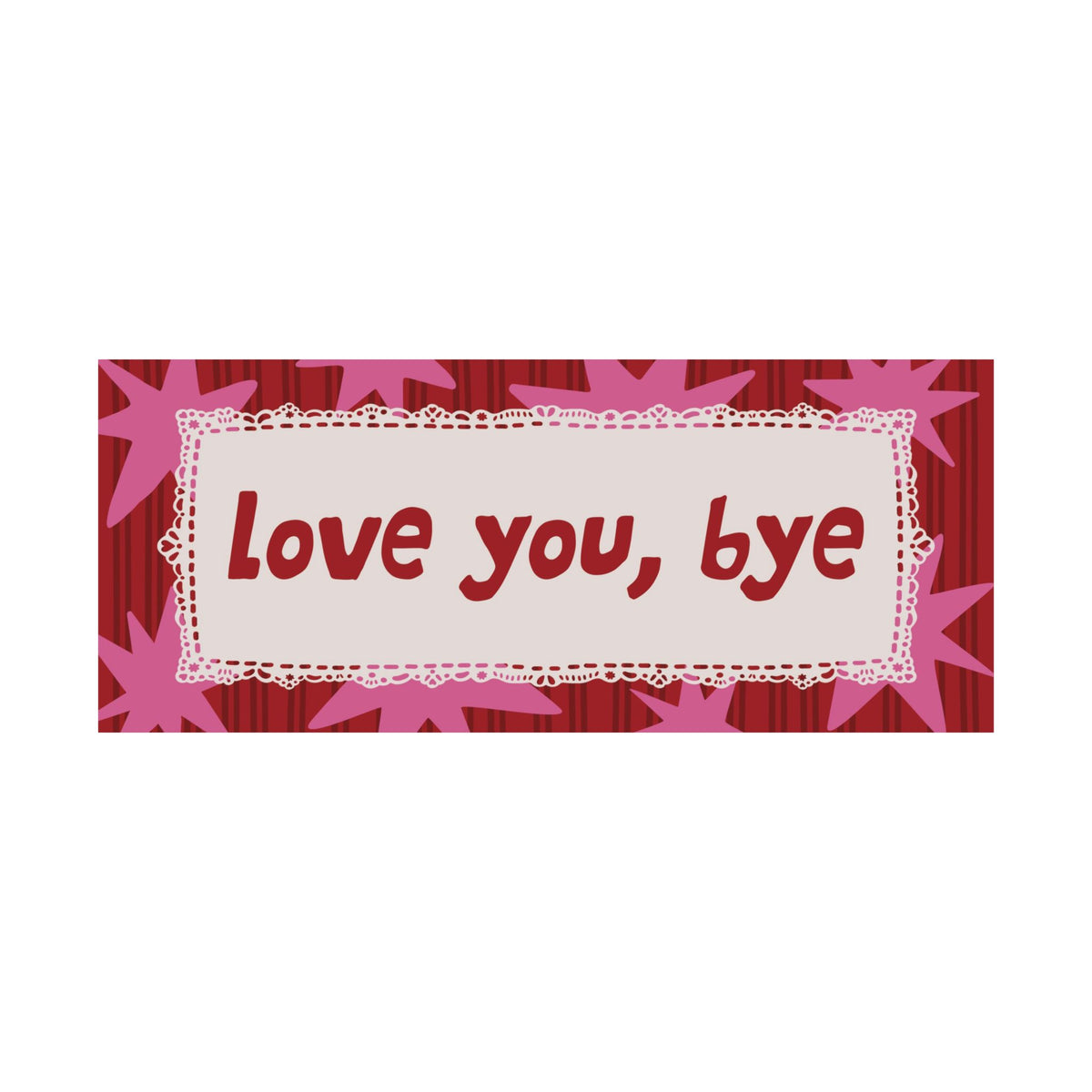 Love You Bye Red Pink Entryway Poster, Horizontal Typography Wall Art