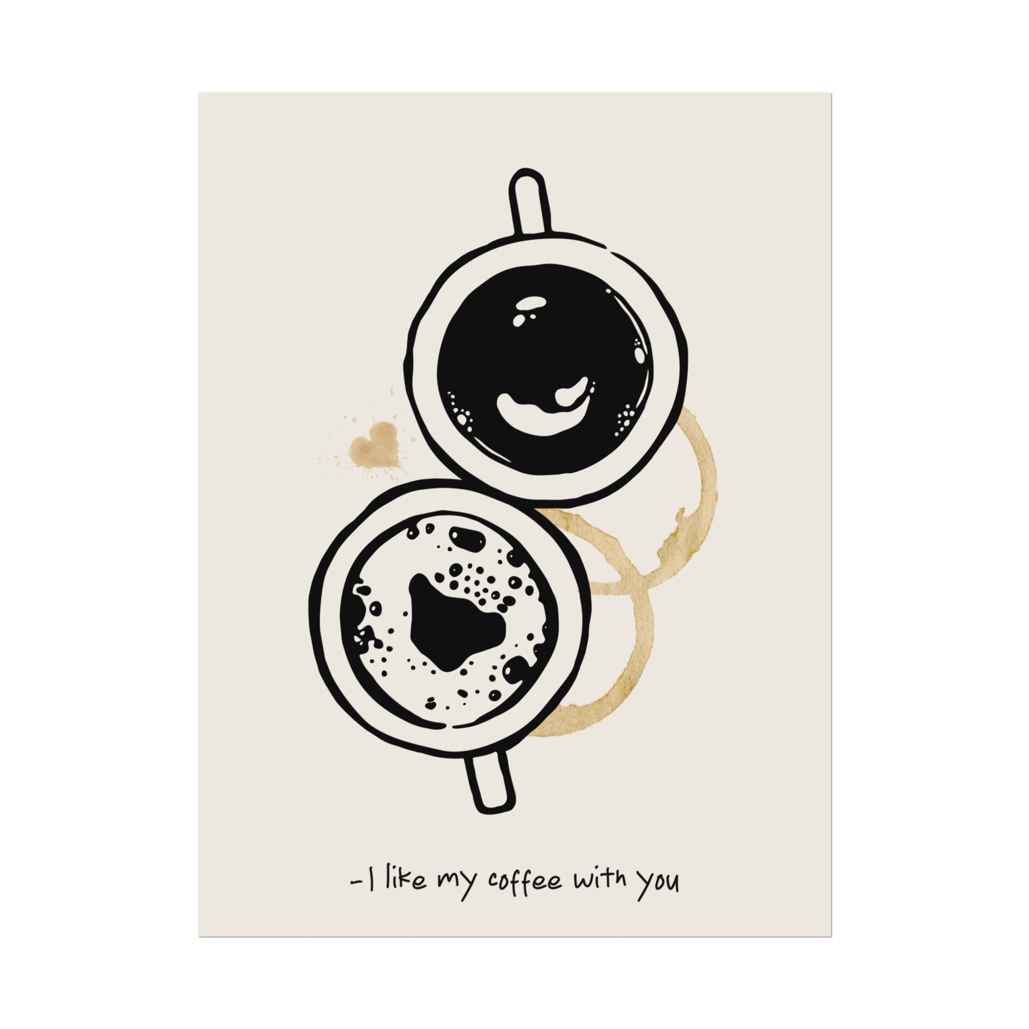 "I Like My Coffee With You" Poster, Espresso Mugs & Heart Stains Print