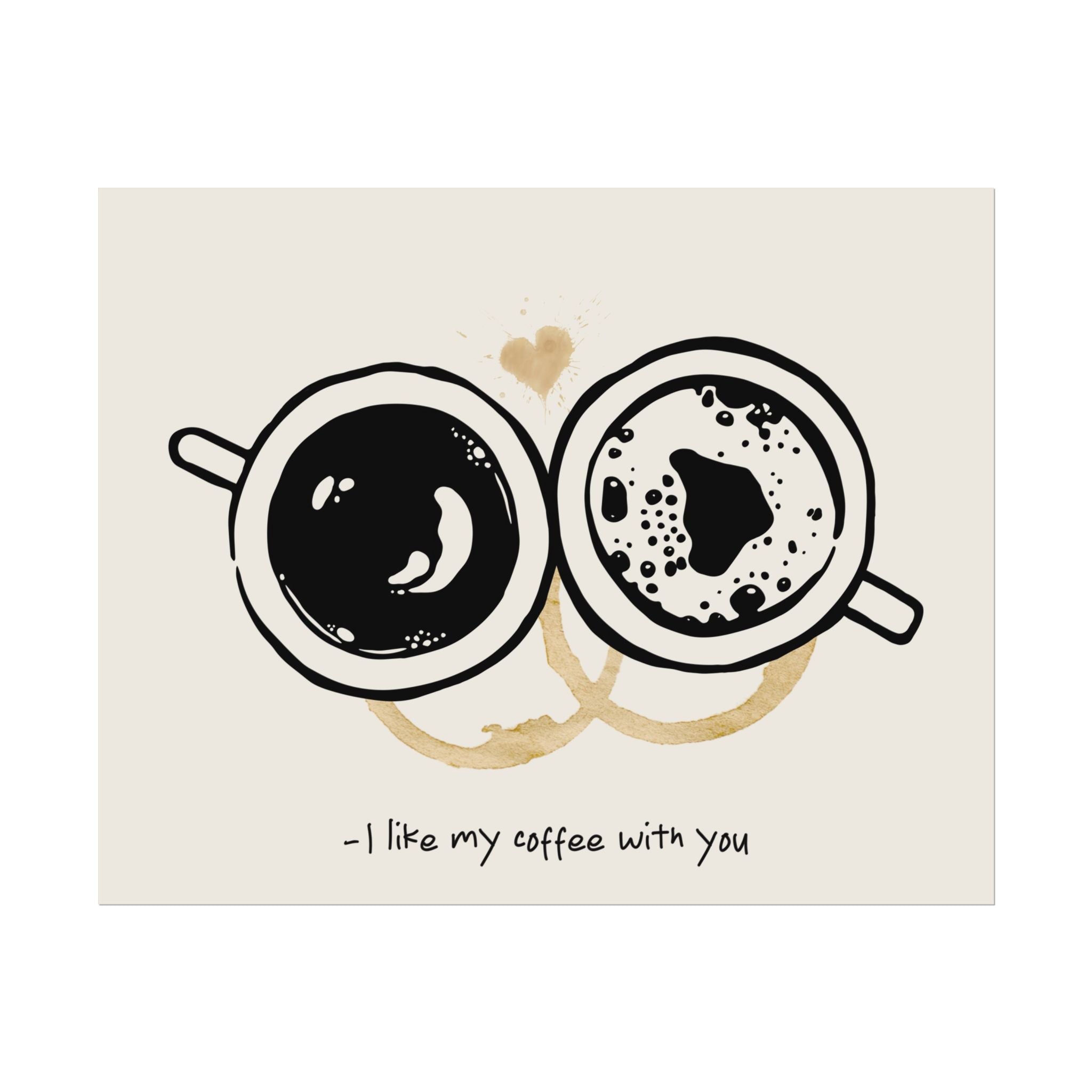 "I Like My Coffee With You" Poster, Espresso Mugs & Stains Landscape Wall Print