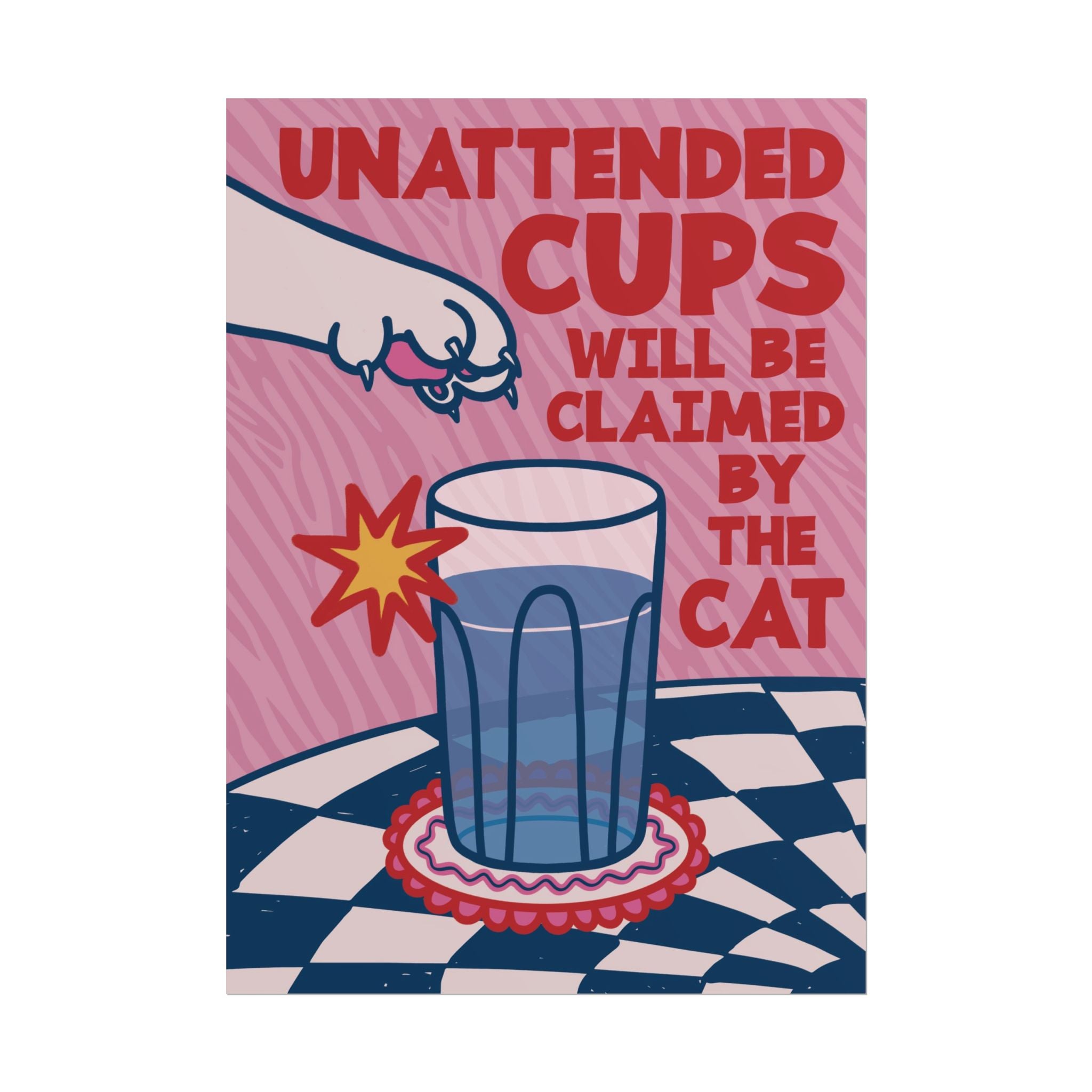 Eclectic Unattended Cups Will Be Claimed By The Cat  Poster, Cats Lovers Art Print