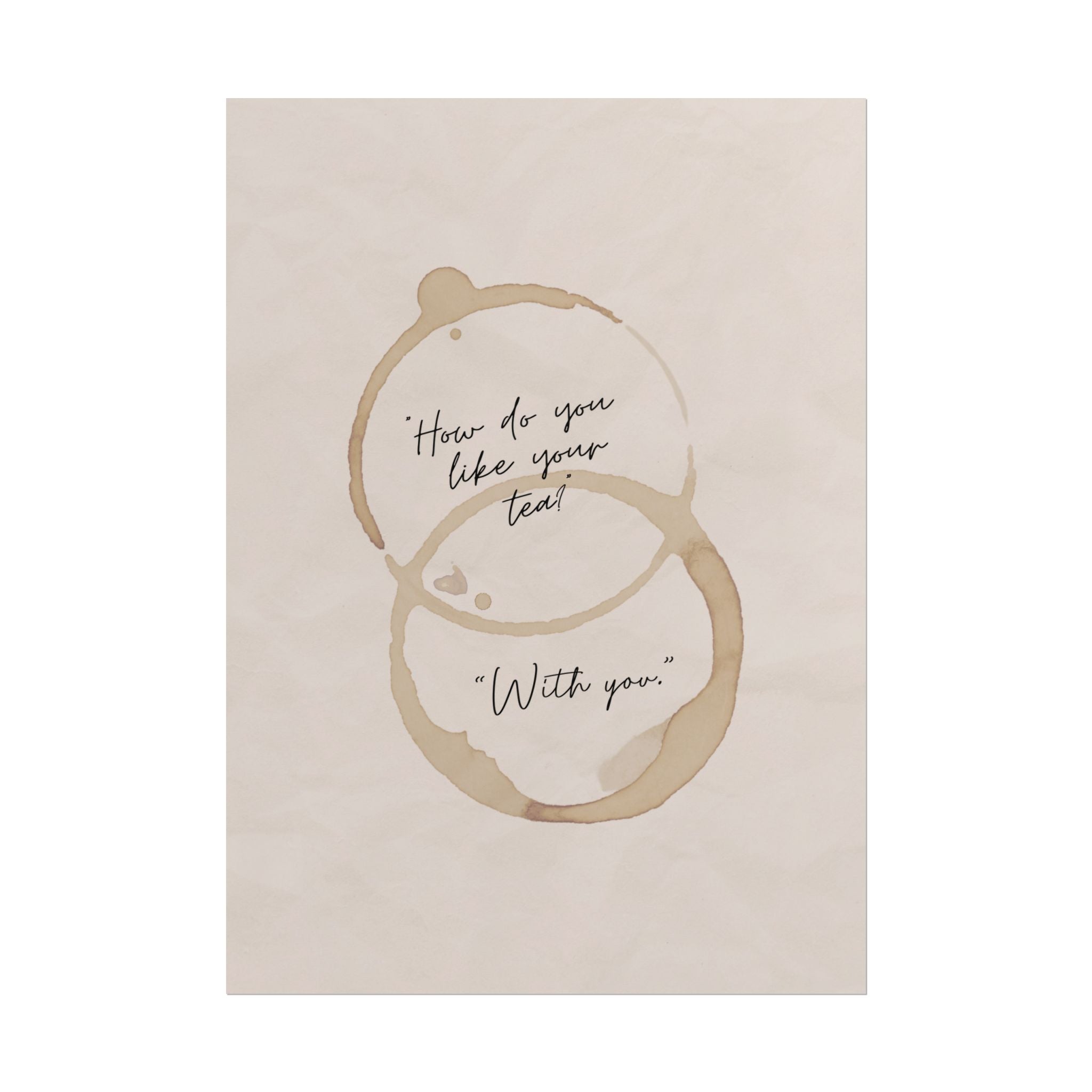 "How Do You Like Your Tea? With You" Mug Stains Poster, Coffeebar Corner Decor