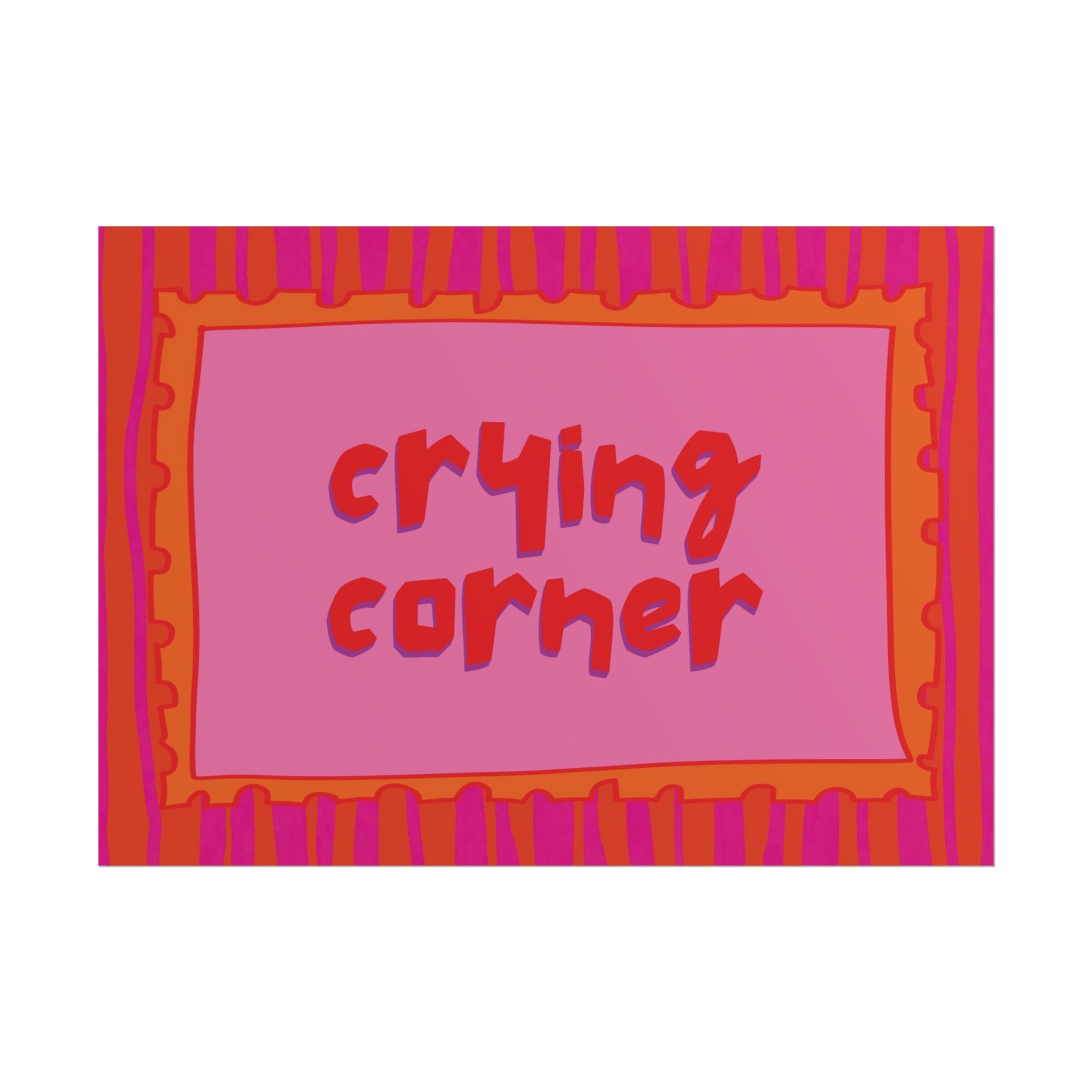 Funky Crying Corner Poster, Typography Text Pink Orange Wall Print