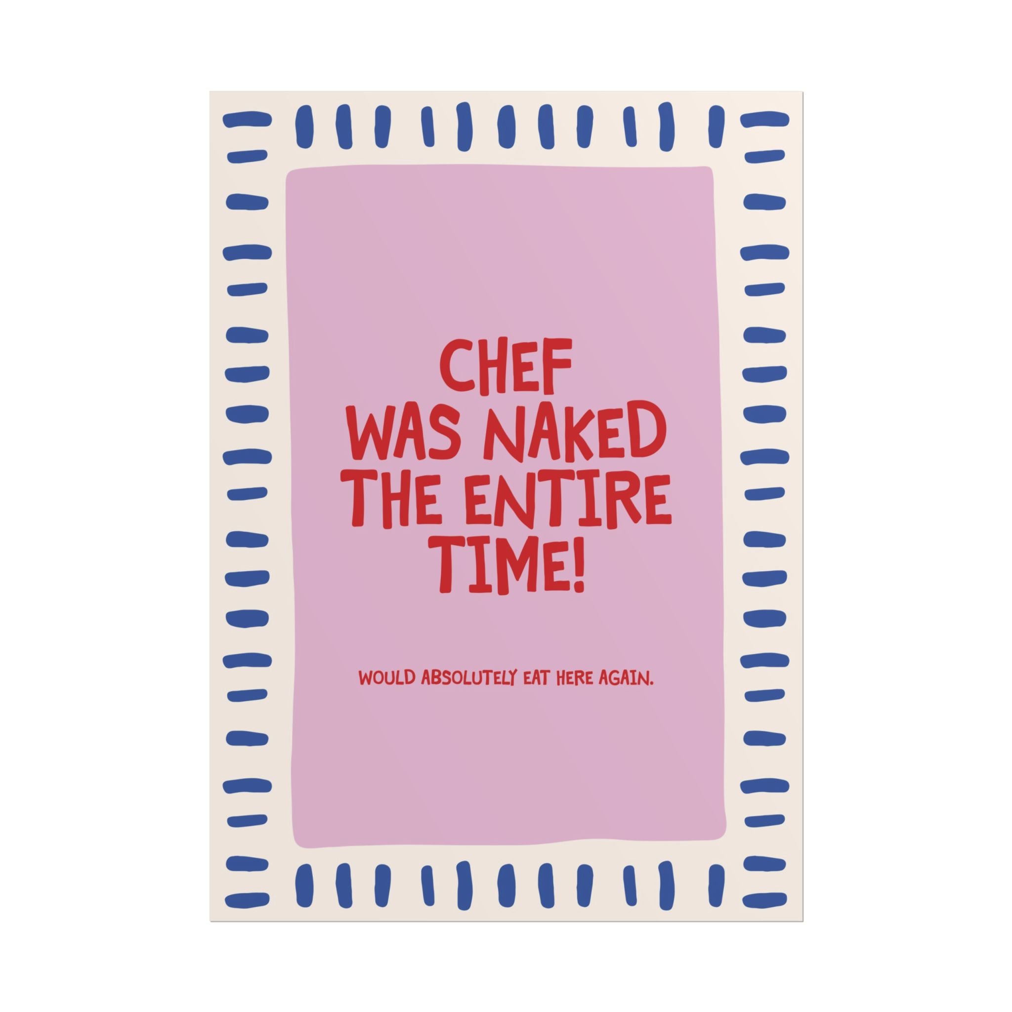 Chef Was Naked The Entire Time Poster, Pink, Blue, Red Cooking Art Print
