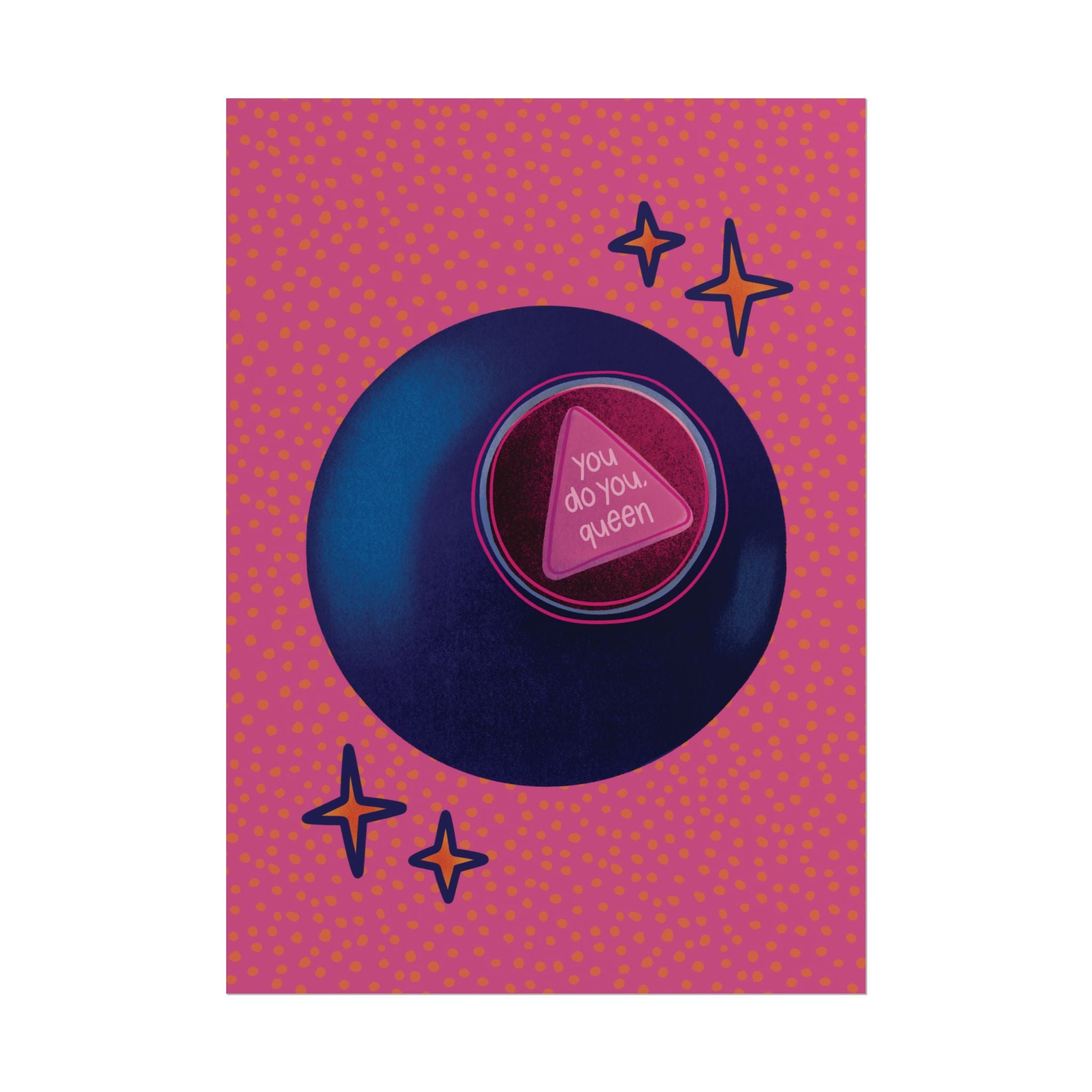 Eclectic You Do You Queen Poster, Self Motivation Magic 8 Ball Art Print