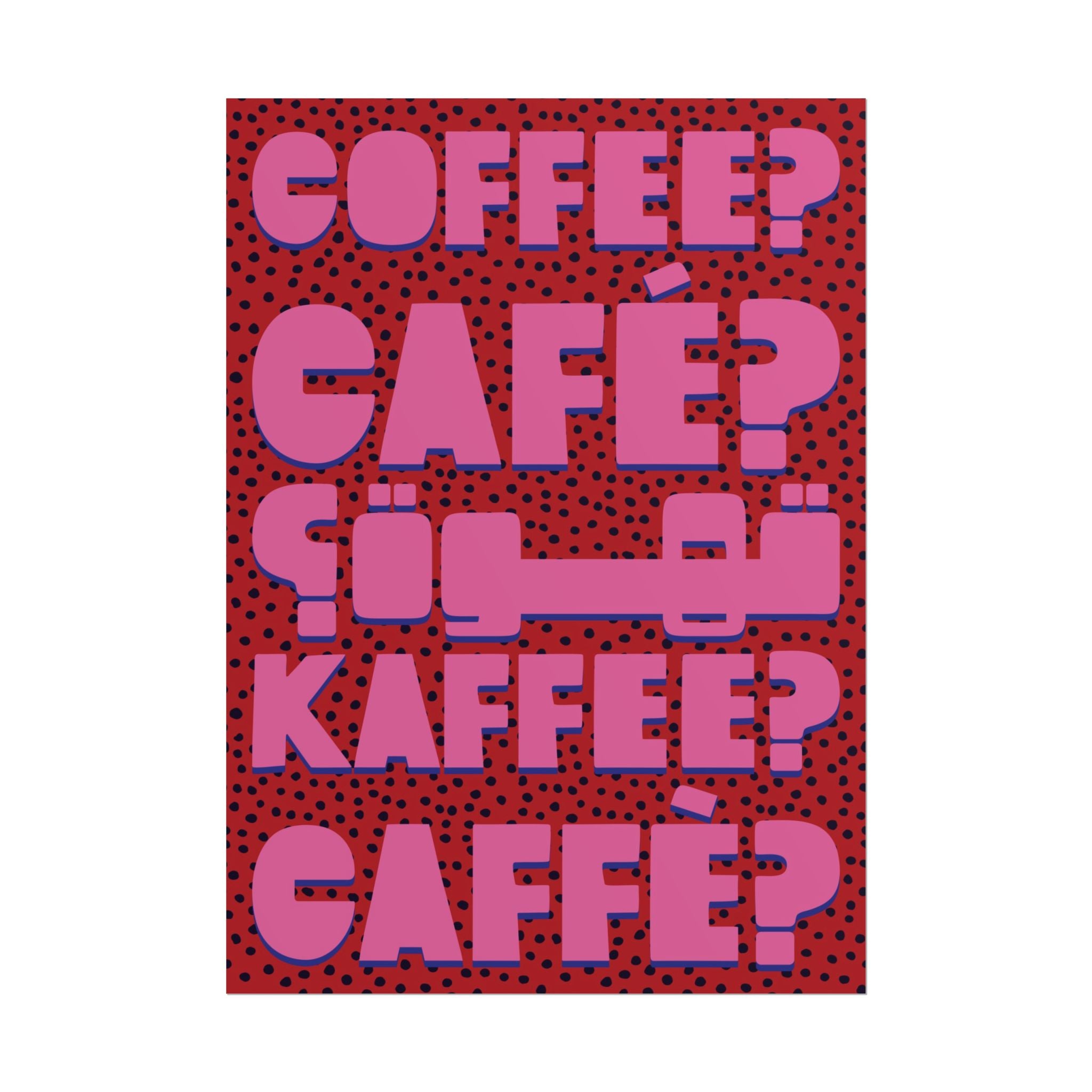 Typography Coffee, Café, Caffè, Kaffee, قهوة Red Pink Poster, Caffeine Art Print