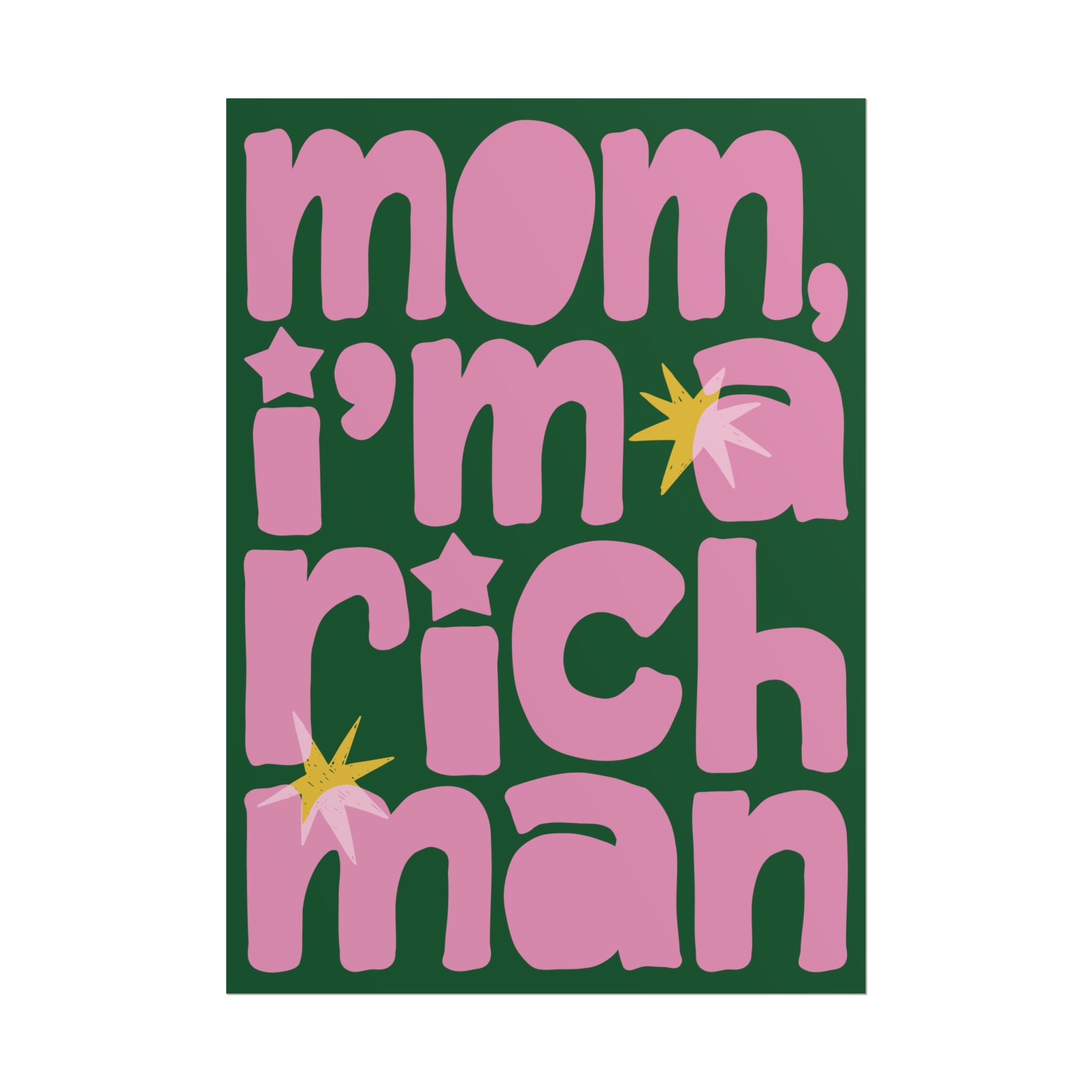 Mom, I'm A RICH Man Funky Typography Poster, Green, Pink Eclectic Wall Art Print