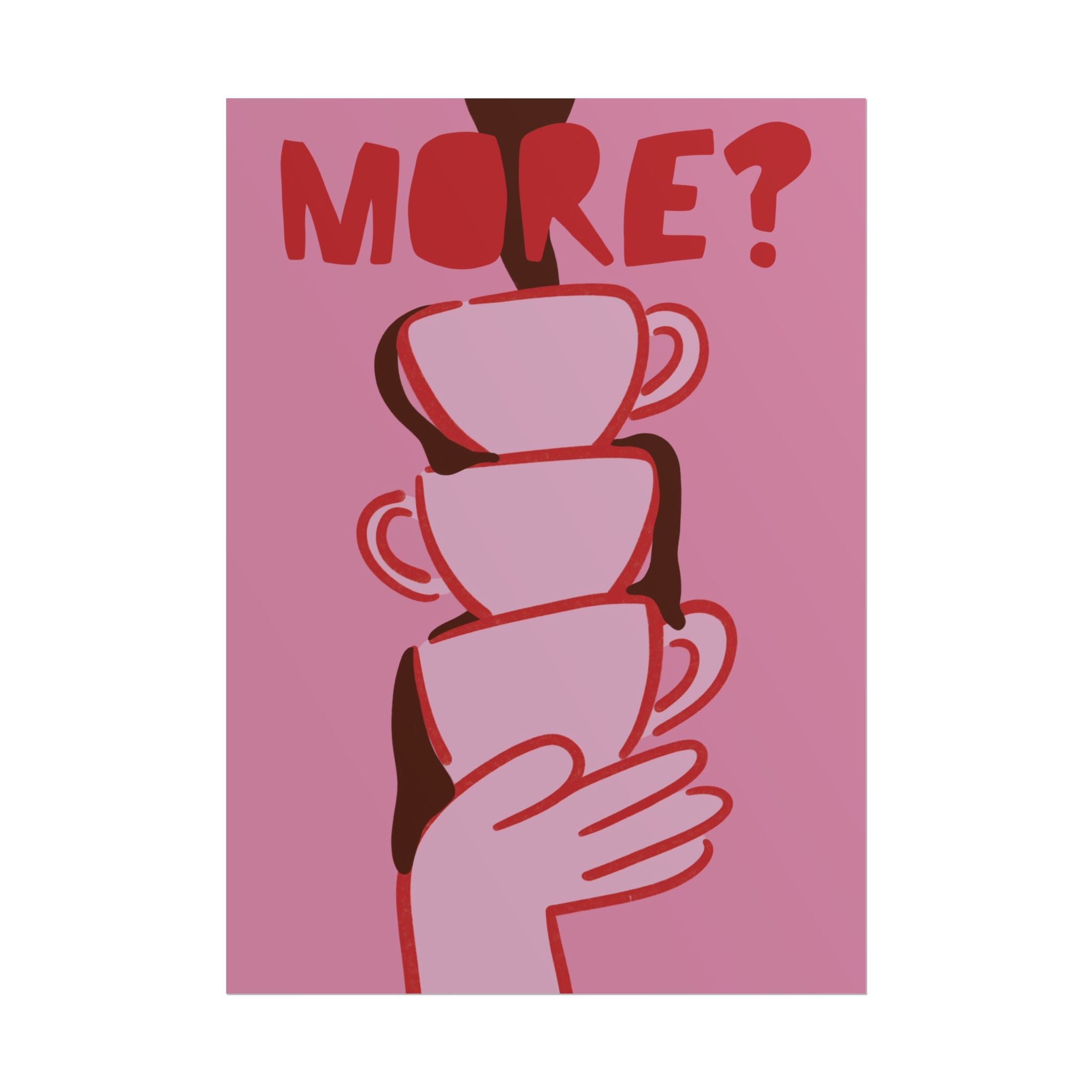 Funky "More?" Coffee Poster, Eclectic Hand Drawn Espresso Mugs Art Print