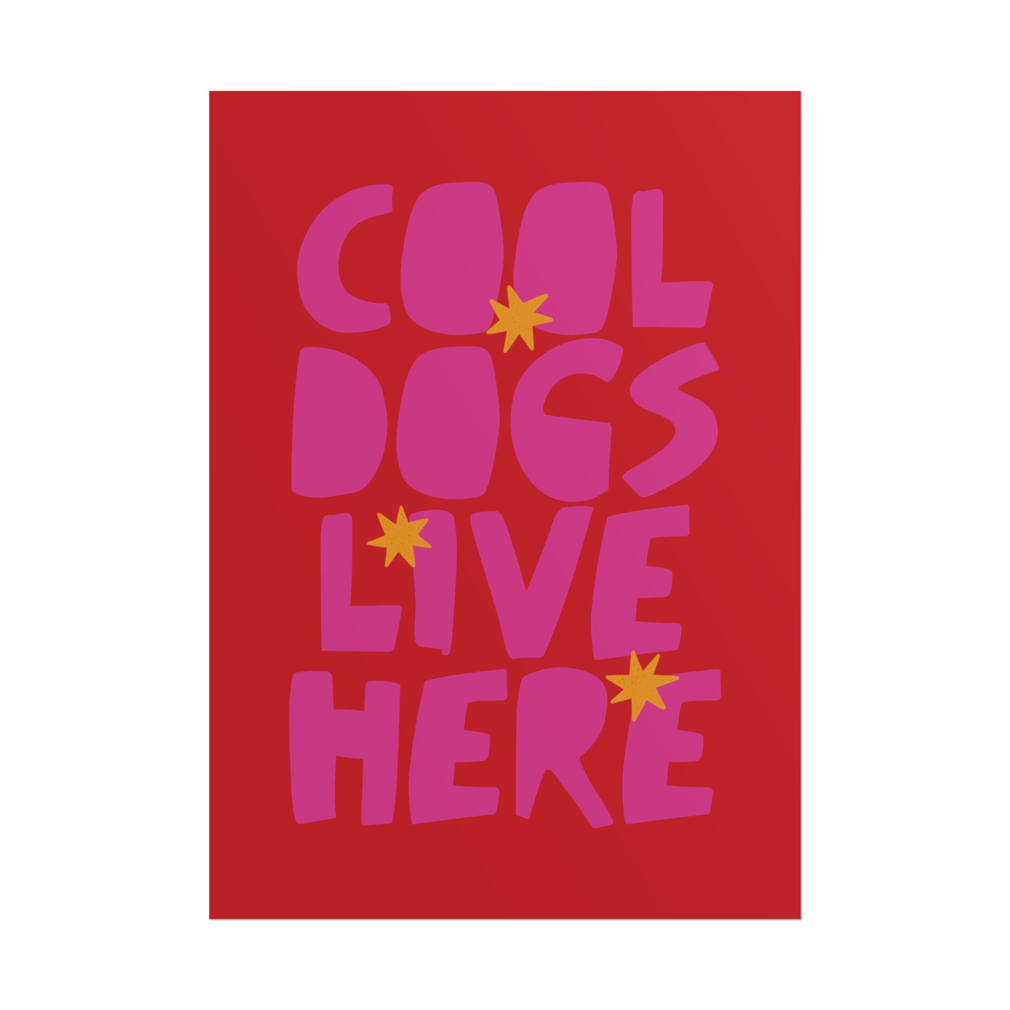 Cool Dogs Live Here Poster, Eclectic Red Pink Typography Art Print