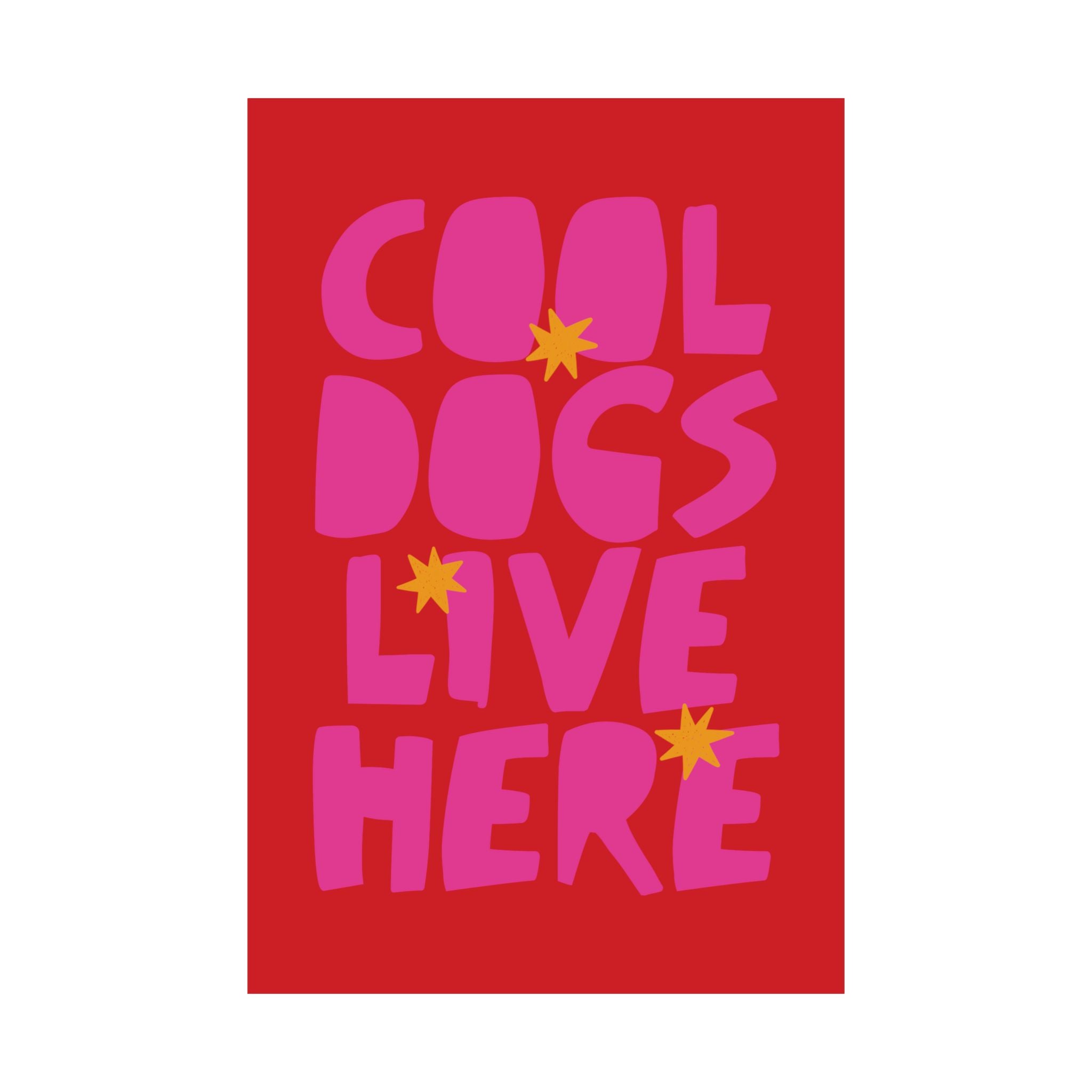 Cool Dogs Live Here Poster, Eclectic Red Pink Typography Art Print