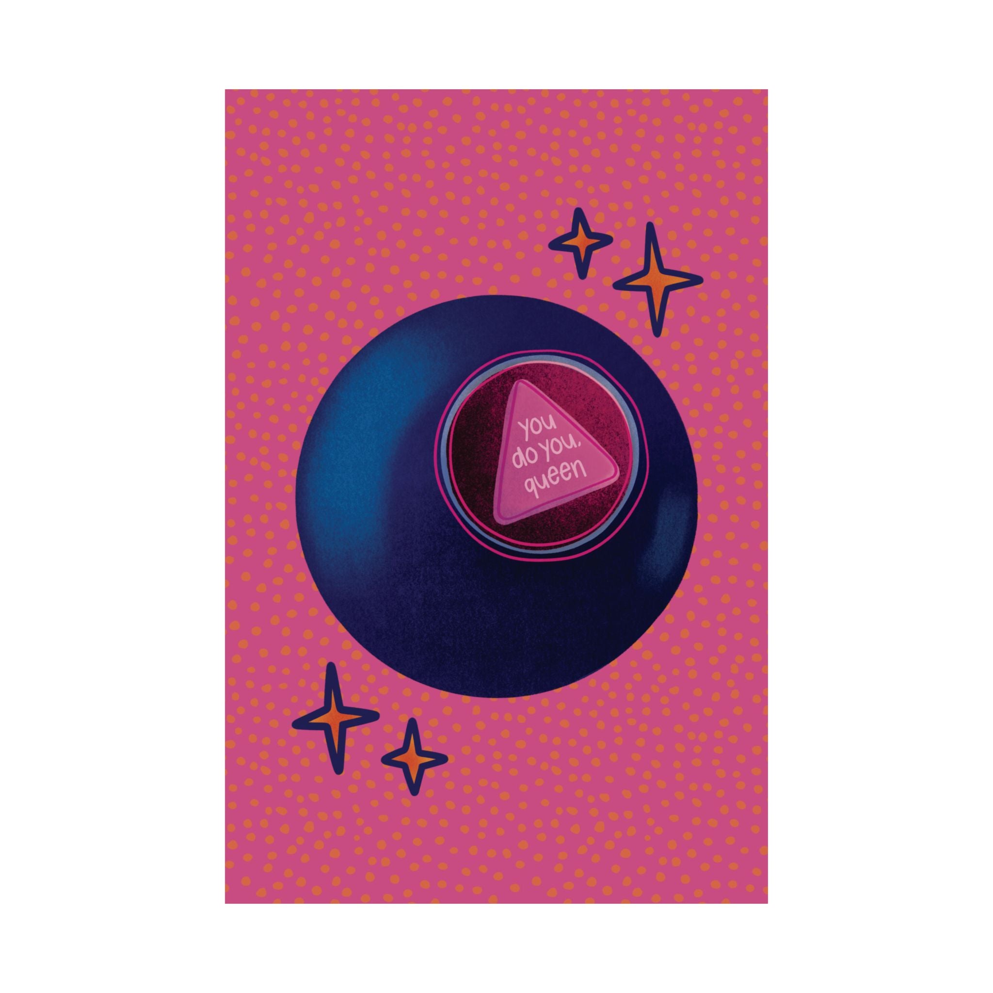 Eclectic You Do You Queen Poster, Self Motivation Magic 8 Ball Art Print