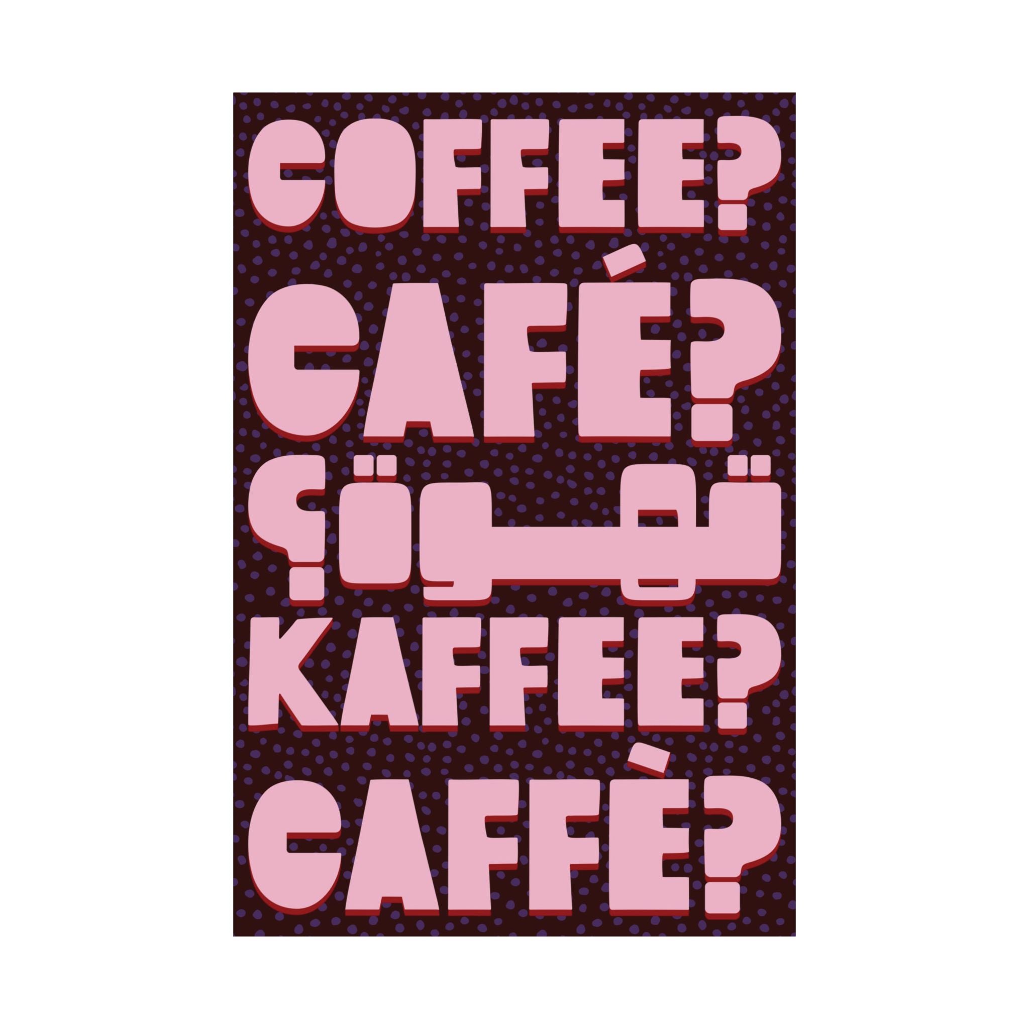Typography Coffee, Café, Caffè, Kaffee, قهوة Chocolate Pink Poster, Caffeine Art Print