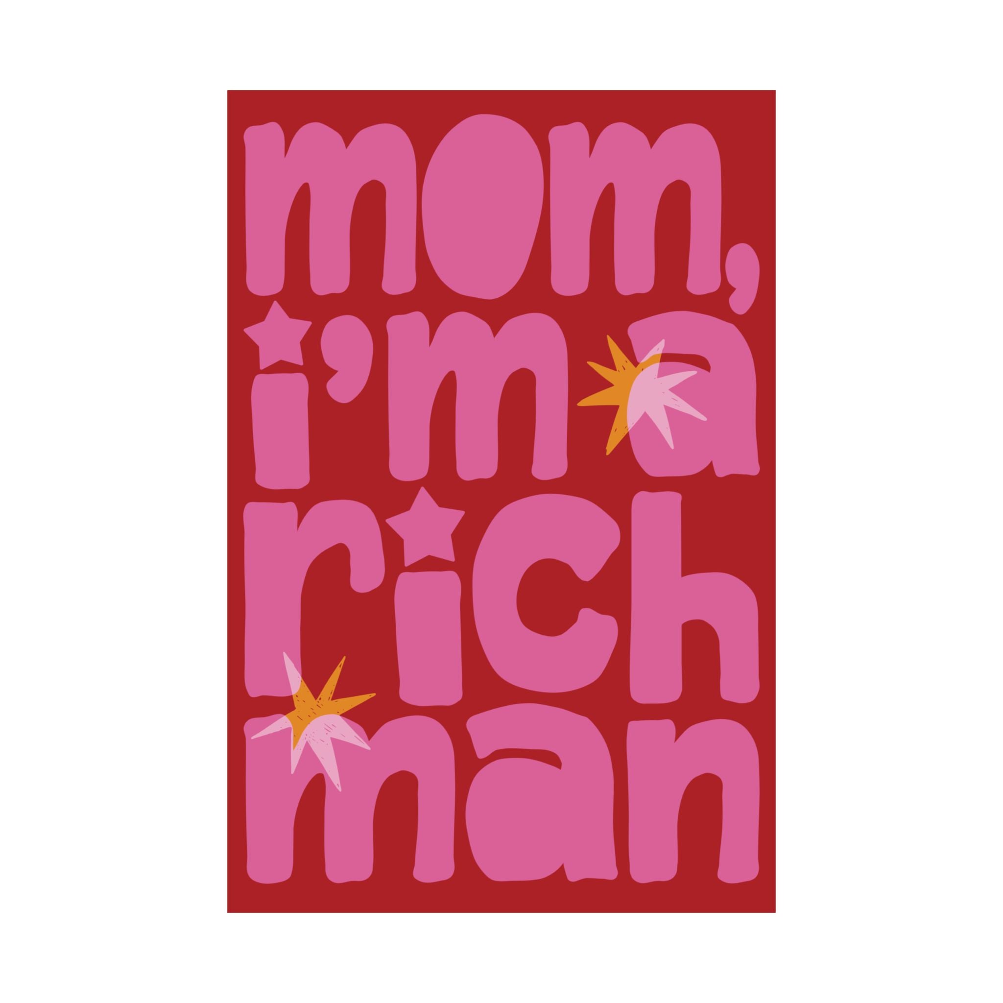 Mom, I'm A RICH Man Bold Typography Poster, Red, Pink Eclectic Wall Art Print