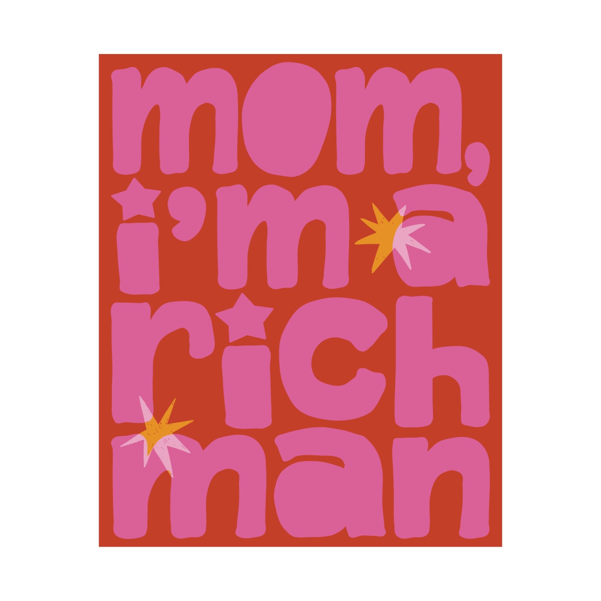 Mom, I'm A RICH Man Bold Typography Poster, Orange, Pink Eclectic Wall Art Print